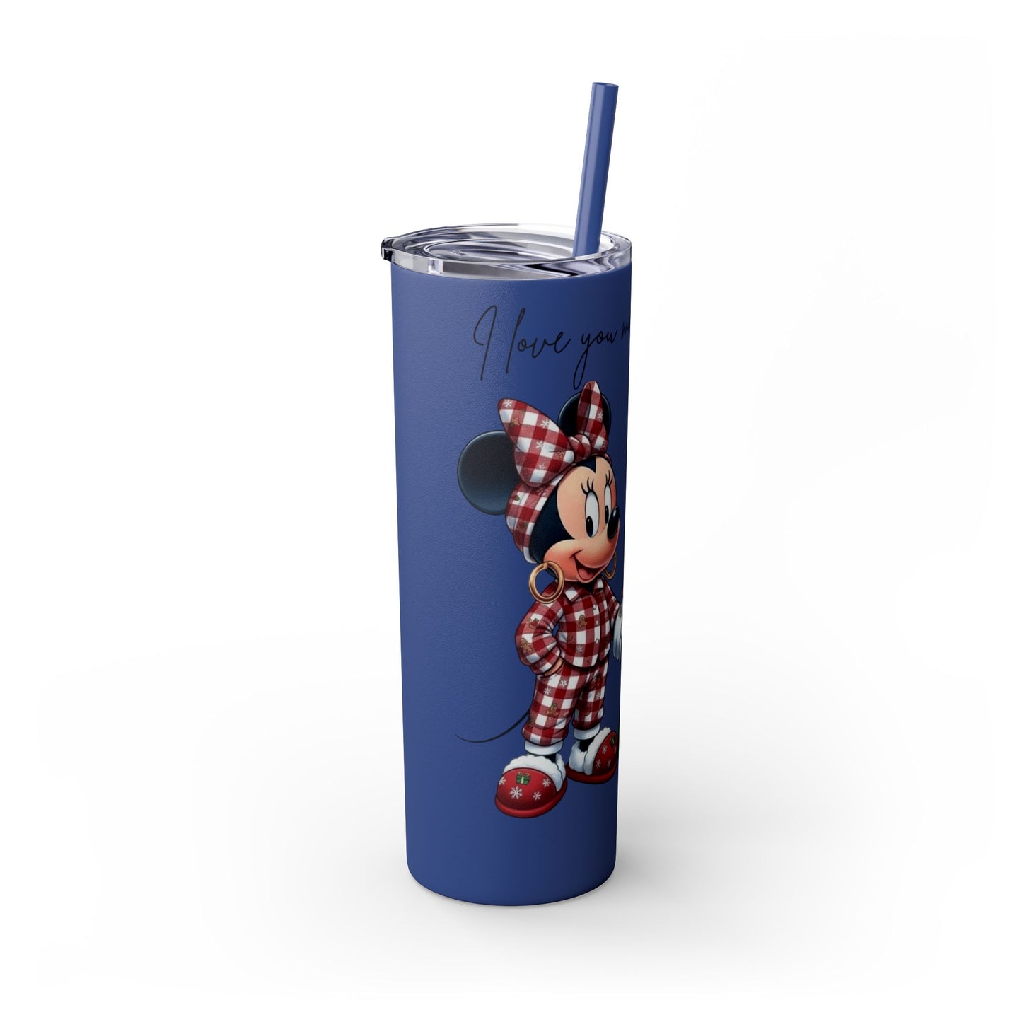 I Love You More Than Travel Tumbler — 20oz Skinny Cup with Straw