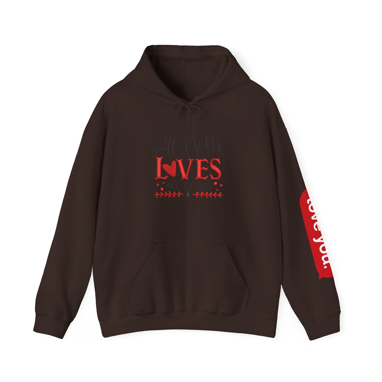 All Of Me Loves All Of You Hoodie  Romantic Valentine’s Day Pullover