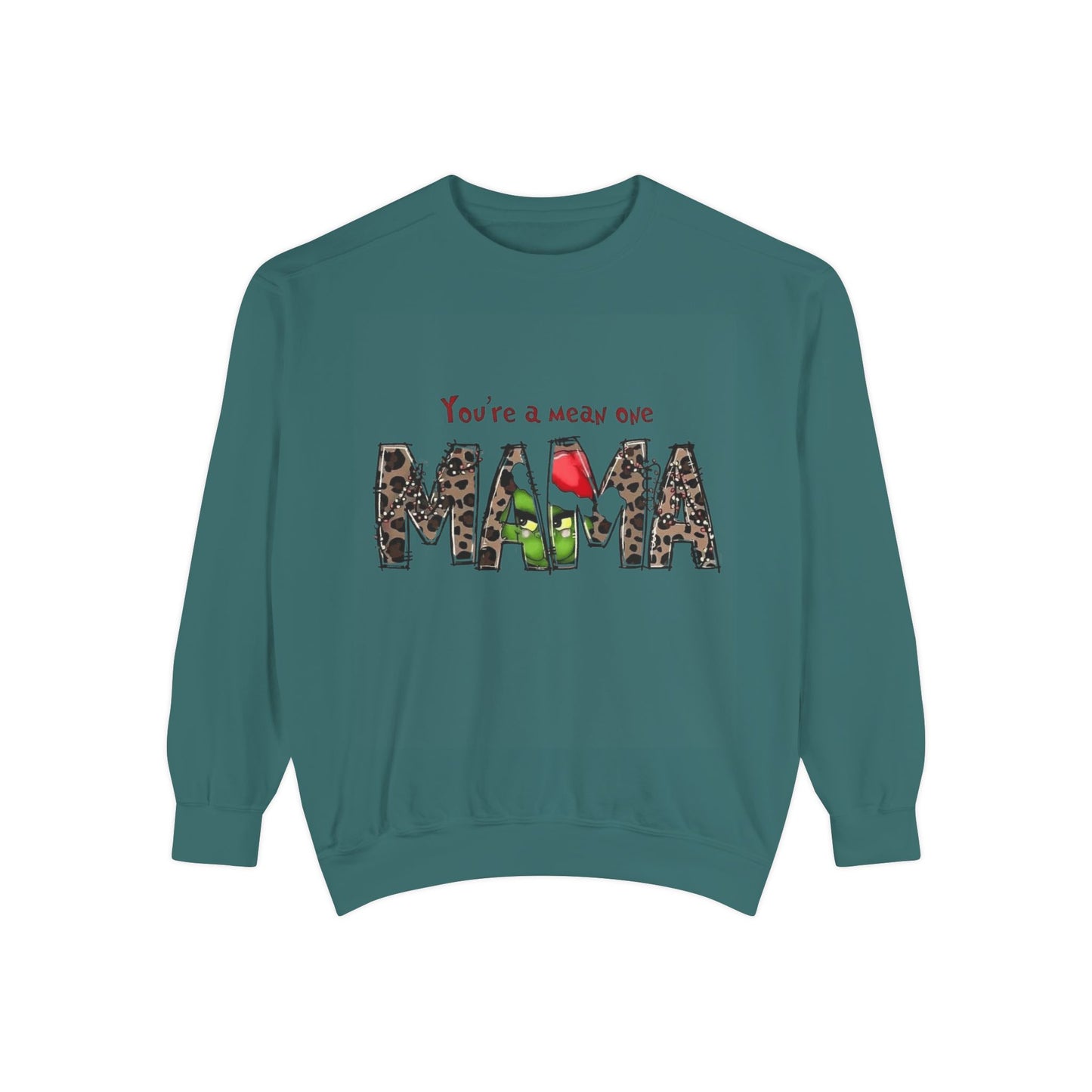 Christmas Tees & Sweatshirts with Festive Quotes Funny Mama Sweatshirt - You're a Mean One Design