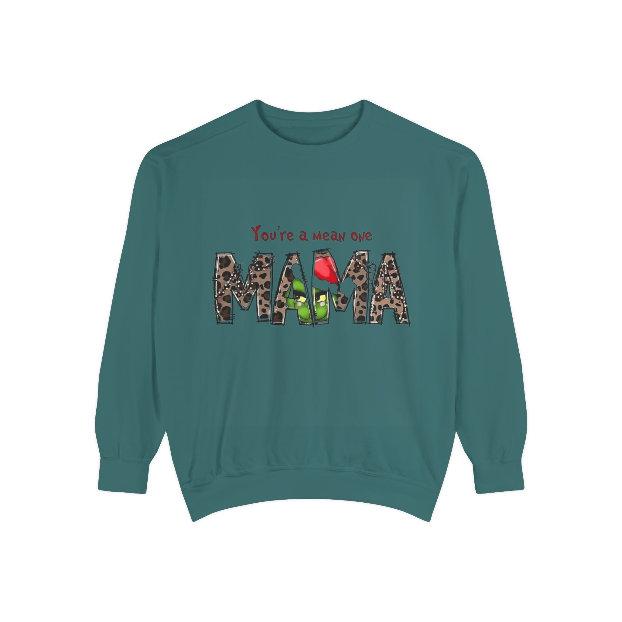 Christmas Tees & Sweatshirts with Festive Quotes Funny Mama Sweatshirt - You're a Mean One Design
