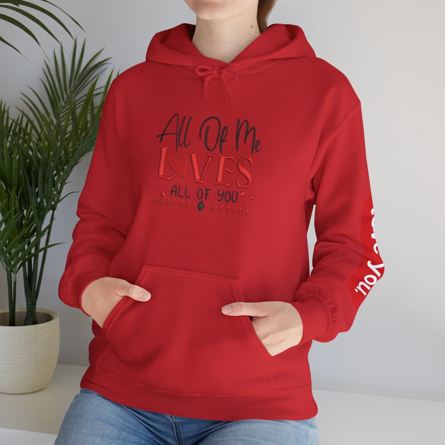All Of Me Loves All Of You Hoodie  Romantic Valentine’s Day Pullover