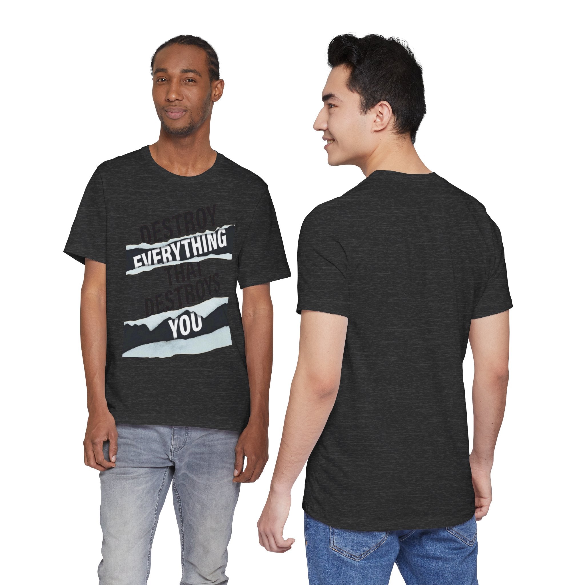 Destroy Everything That Destroys You T-Shirt  Bold Typographic Graphic Tee