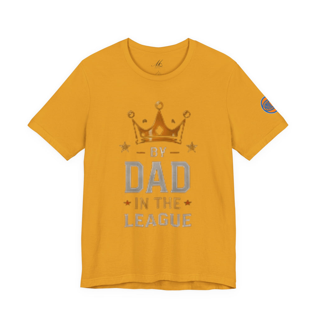 Dad In The League T-Shirt — Crowned "By Dad In The League" Tee for Fathers, Father’s Day Gift