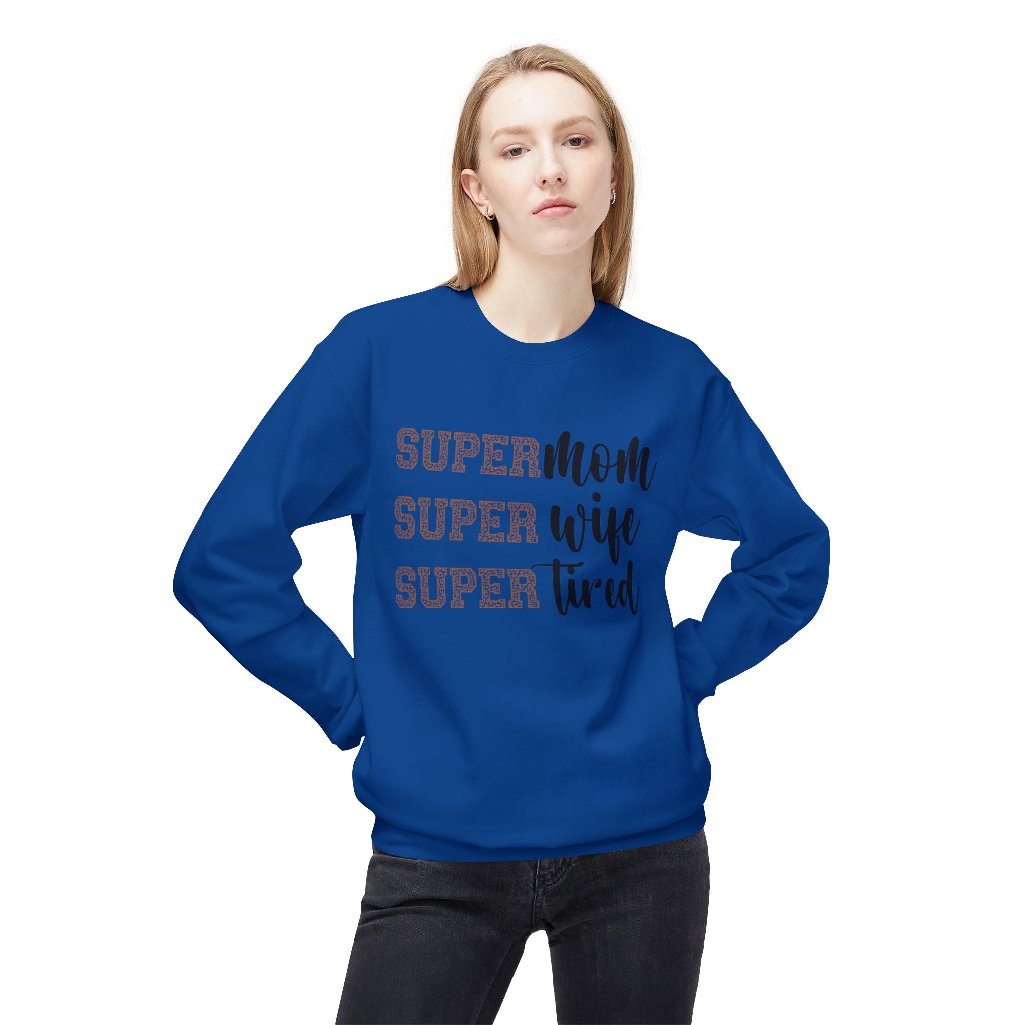 Super Mom, Super Wife, Super Tired" Crewneck Sweatshirt