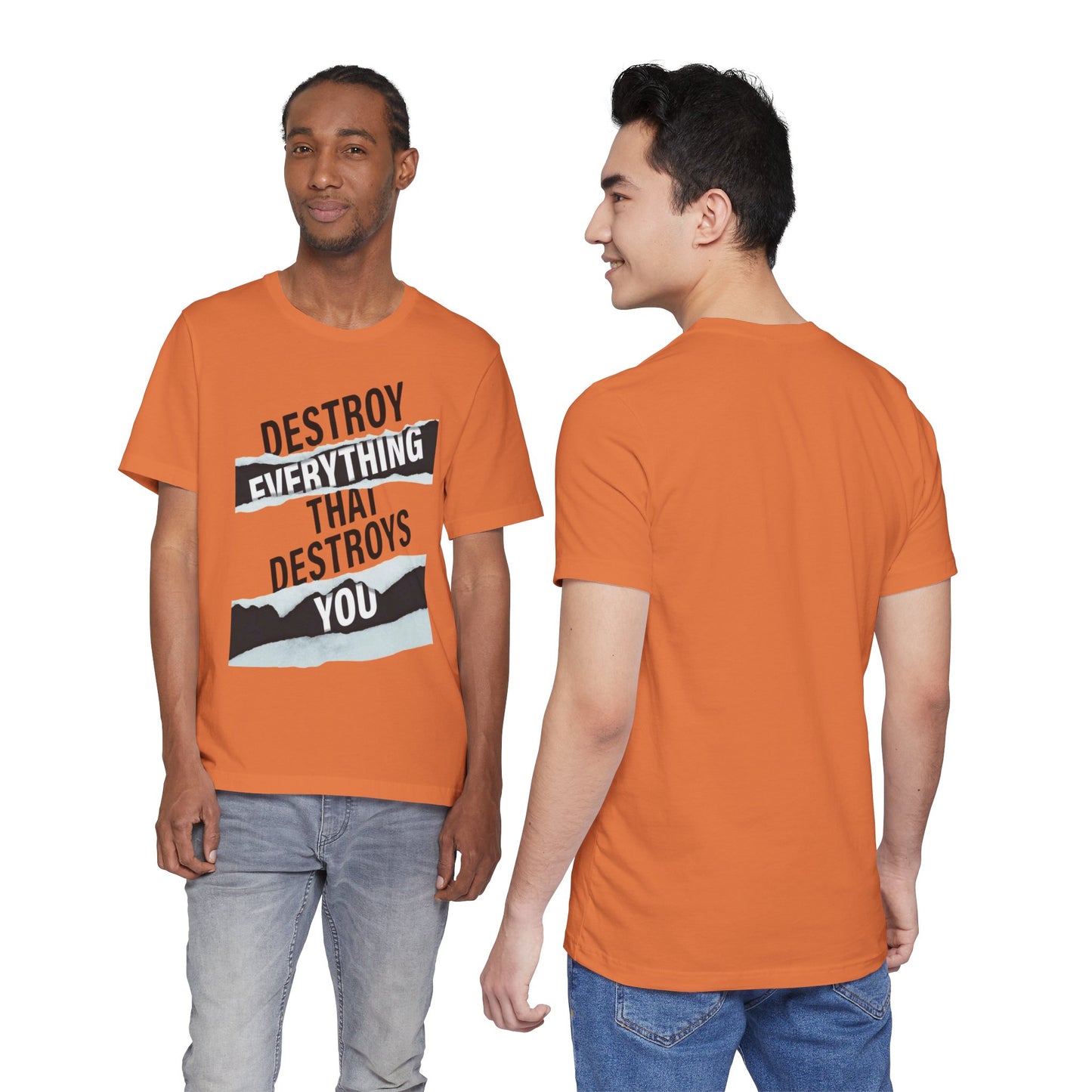 Destroy Everything That Destroys You T-Shirt  Bold Typographic Graphic Tee