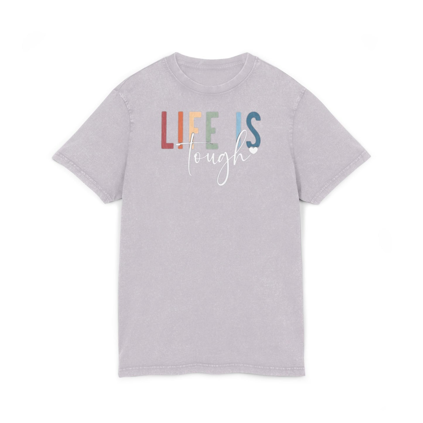 Acid Wash Tee  "Life Is Tough" Inspirational Retro Graphic T-Shirt