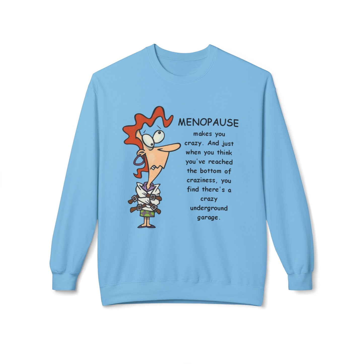 Menopause Funny Crewneck Sweatshirt Humorous Menopause Quote Pullover