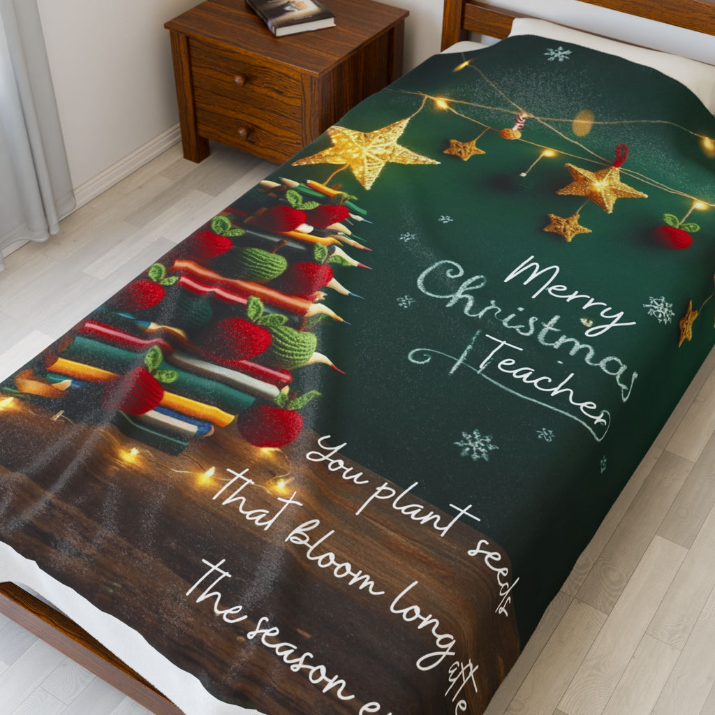 Merry Christmas Teacher Velveteen Blanket "You plant seeds that bloom long after the season ends"