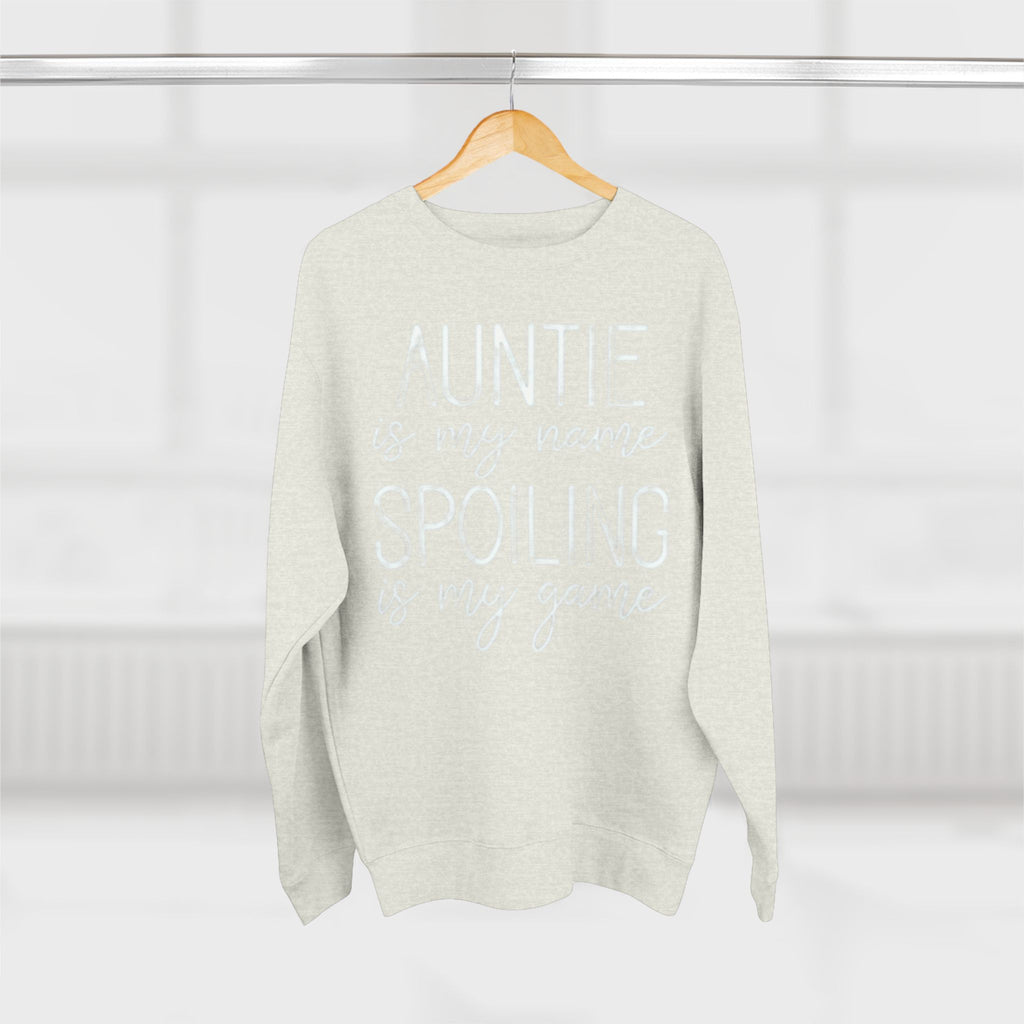 Auntie Is My Name, Spoiling Is My Game Sweatshirt