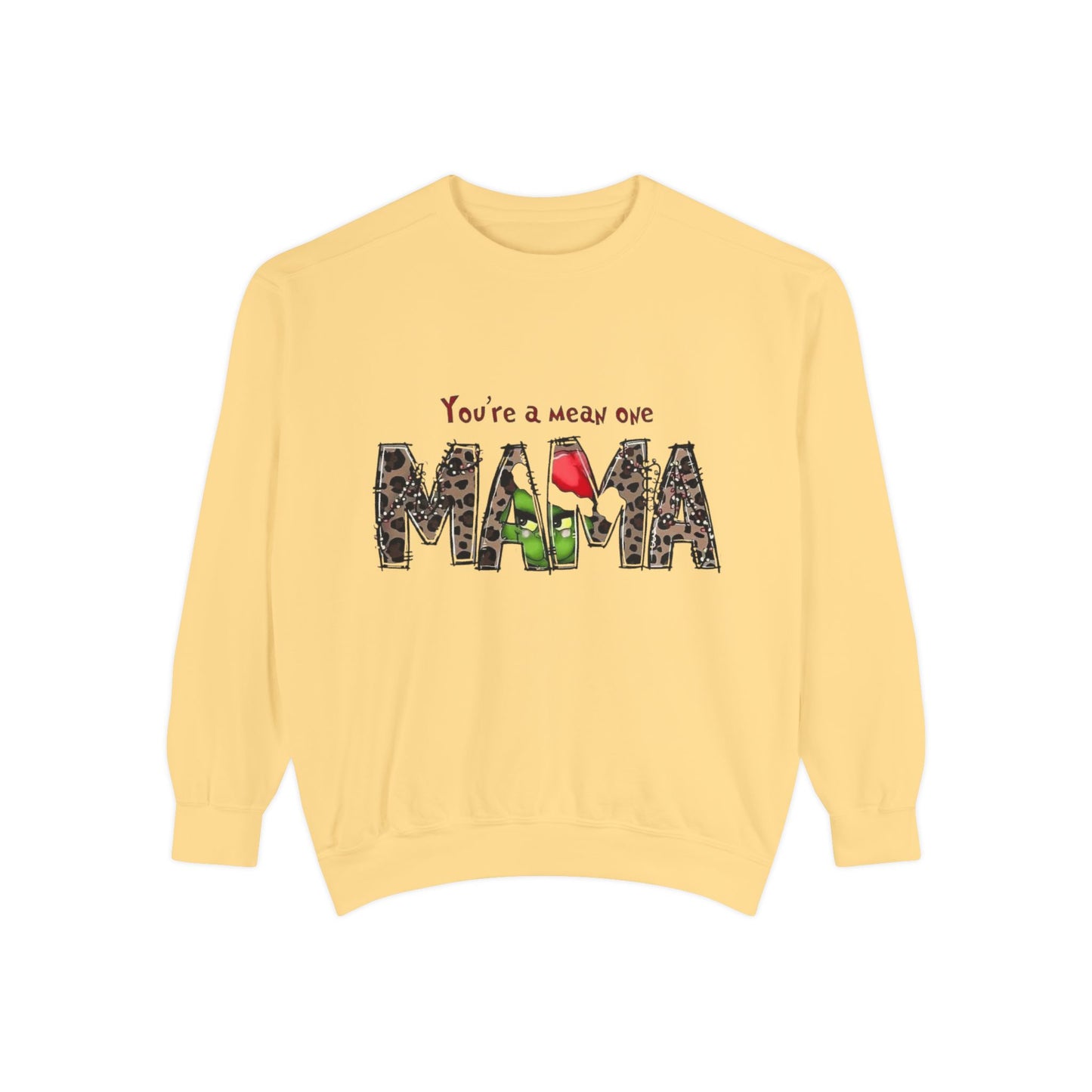 Christmas Tees & Sweatshirts with Festive Quotes Funny Mama Sweatshirt - You're a Mean One Design