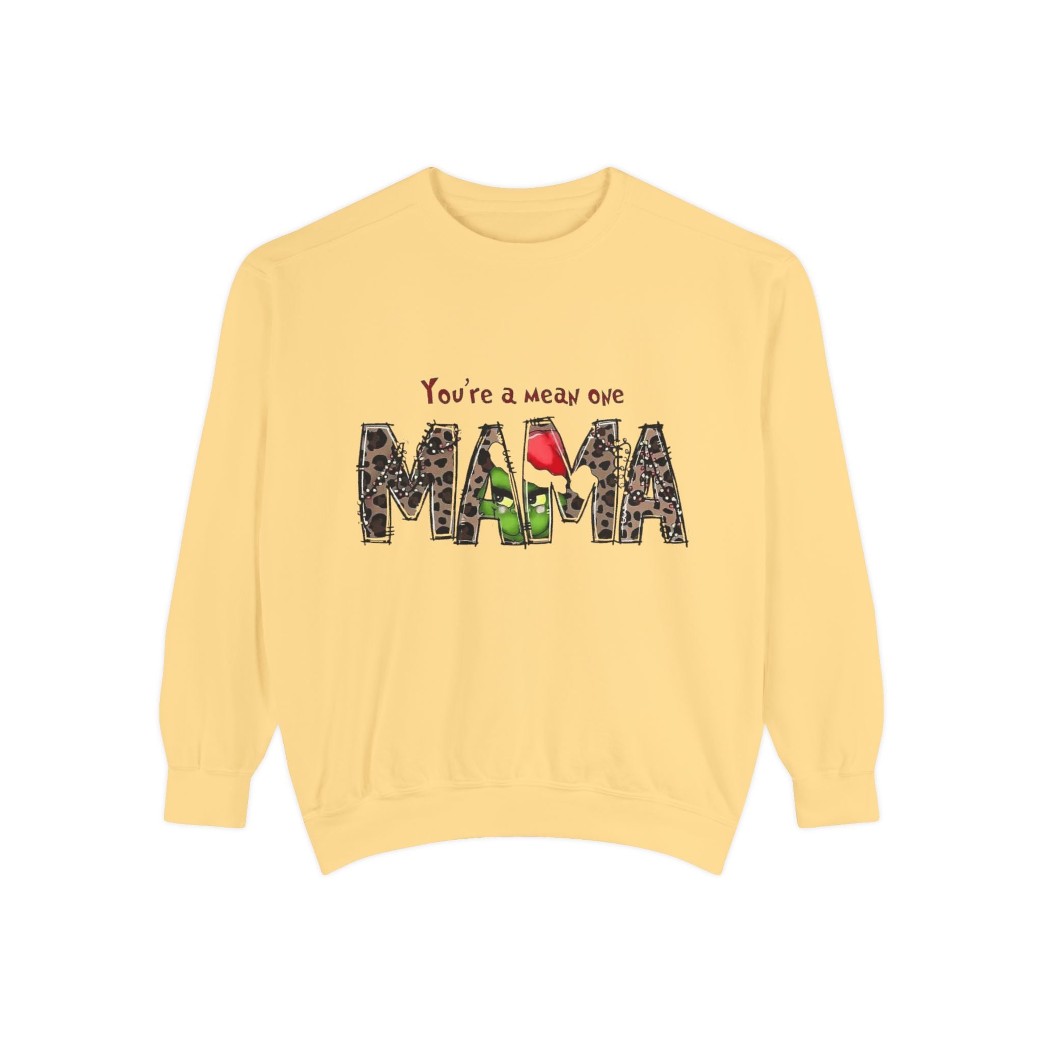 Christmas Tees & Sweatshirts with Festive Quotes Funny Mama Sweatshirt - You're a Mean One Design