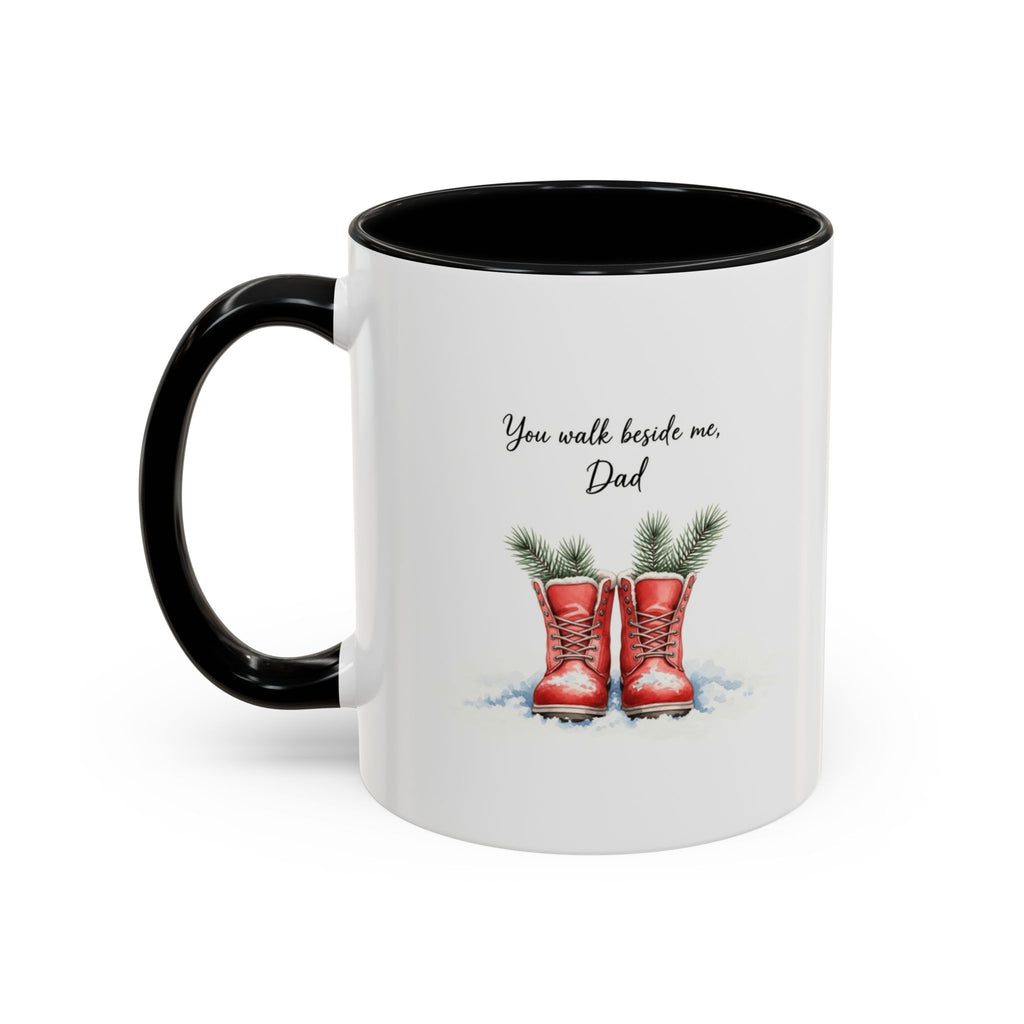 You Will Be Beside Me, Dad Coffee Mug - Festive Accent for Father's Day & Christmas Holiday Coffee Cups with Festive Quotes & Designs