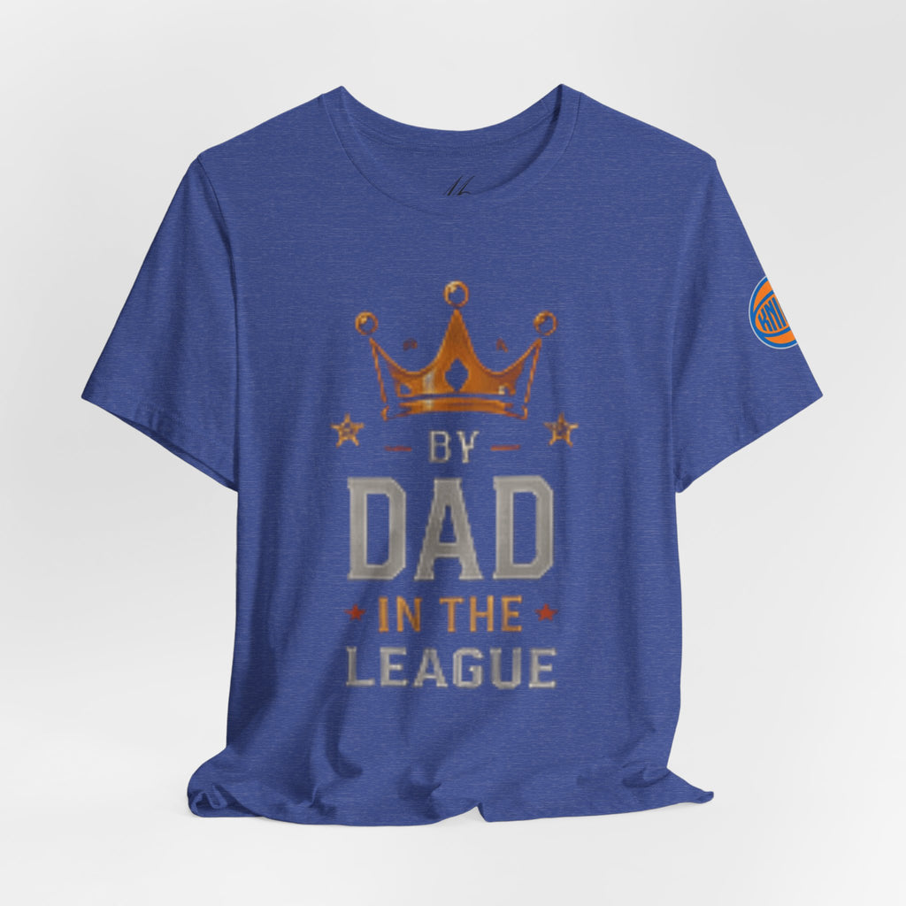 Dad In The League T-Shirt — Crowned "By Dad In The League" Tee for Fathers, Father’s Day Gift