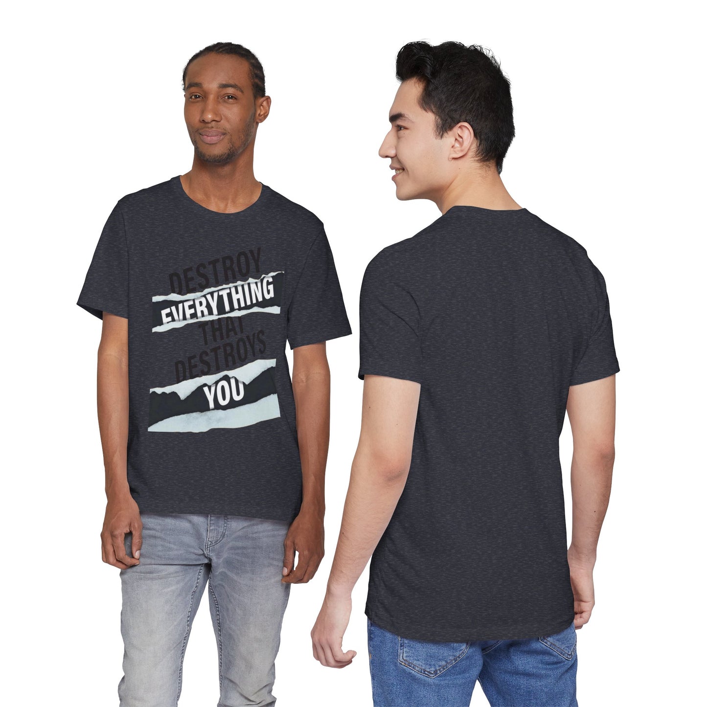 Destroy Everything That Destroys You T-Shirt  Bold Typographic Graphic Tee