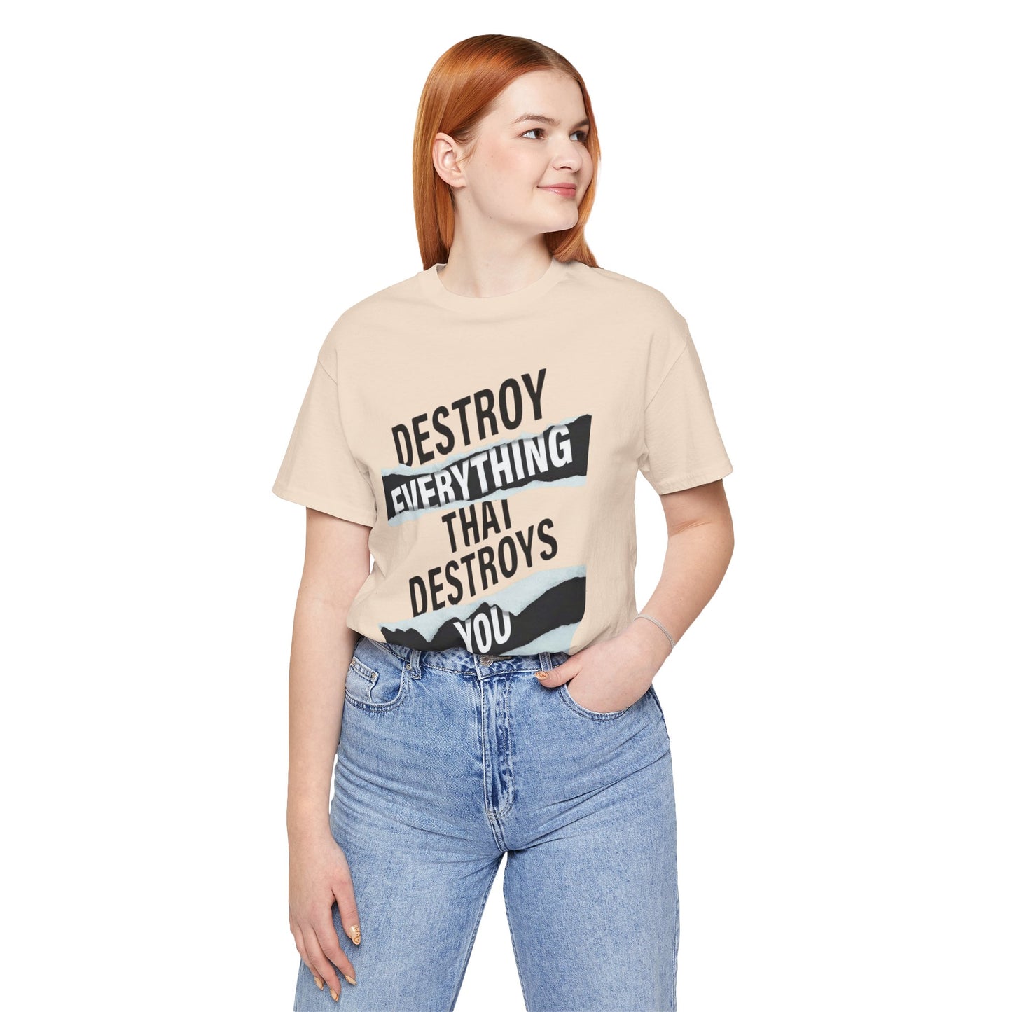 Destroy Everything That Destroys You T-Shirt  Bold Typographic Graphic Tee