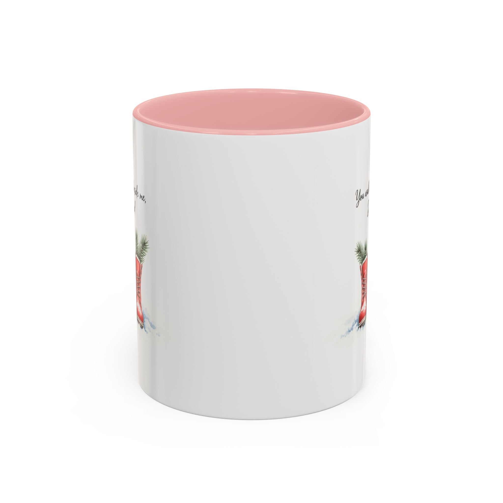 You Will Be Beside Me, Dad Coffee Mug - Festive Accent for Father's Day & Christmas Holiday Coffee Cups with Festive Quotes & Designs