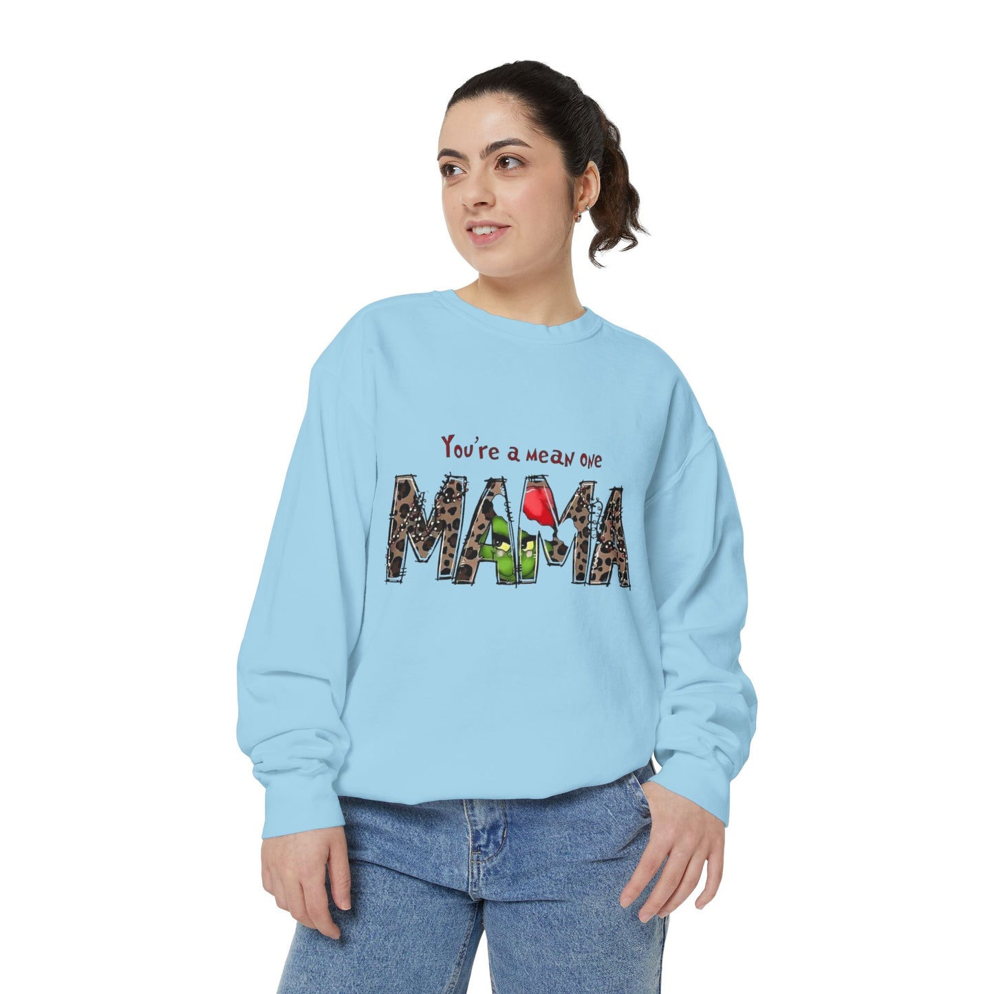 Christmas Tees & Sweatshirts with Festive Quotes Funny Mama Sweatshirt - You're a Mean One Design