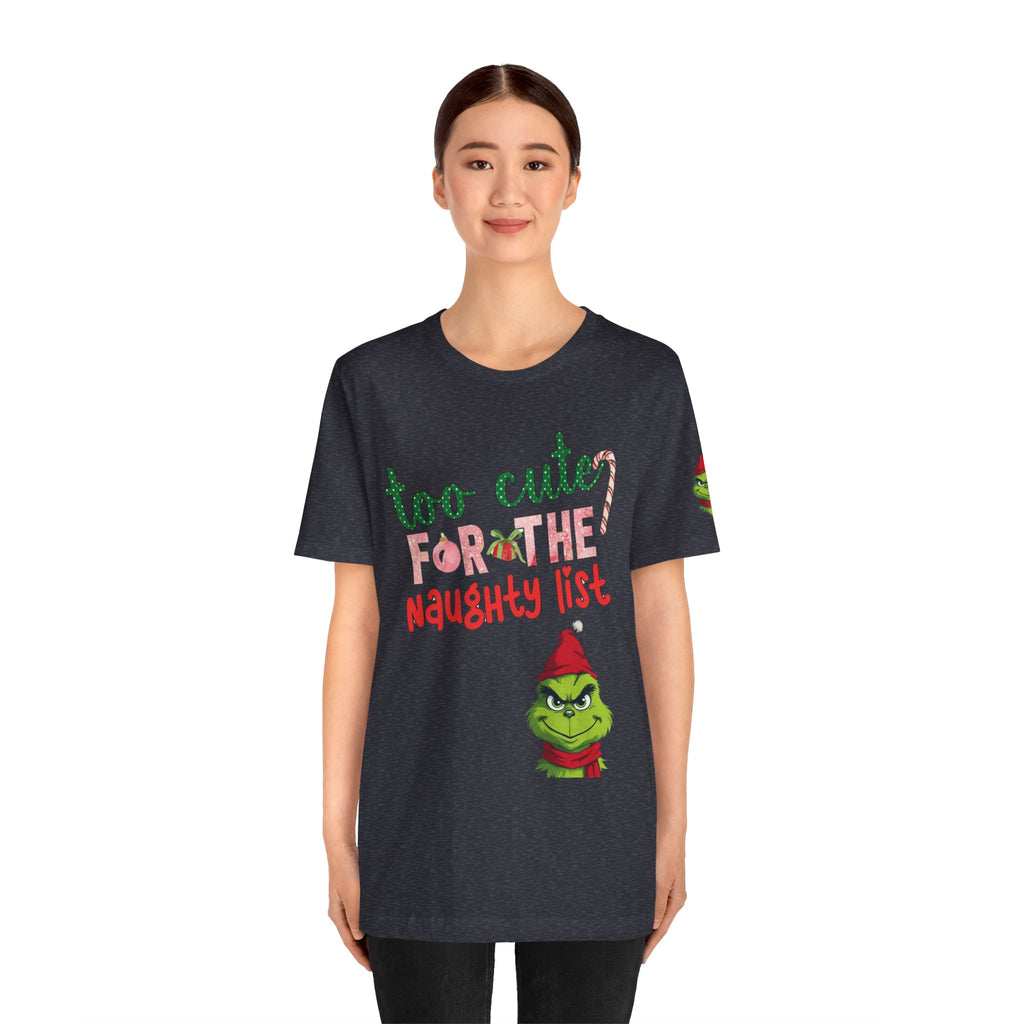 Christmas T-Shirts and Sweatshirts Collection Cute Grinch Holiday Tee 'Too Cute for the Naughty List' Unisex Jersey T-Shirt