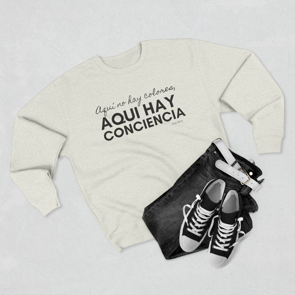 Sweatshirt  “Aquí Hay Conciencia” Spanish Statement Crewneck (Eliezer Molina)