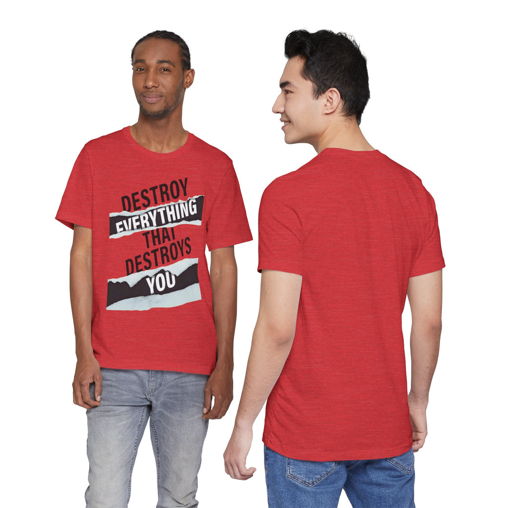 Destroy Everything That Destroys You T-Shirt  Bold Typographic Graphic Tee