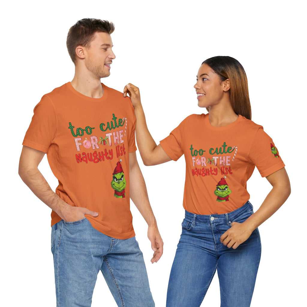 Christmas T-Shirts and Sweatshirts Collection Cute Grinch Holiday Tee 'Too Cute for the Naughty List' Unisex Jersey T-Shirt