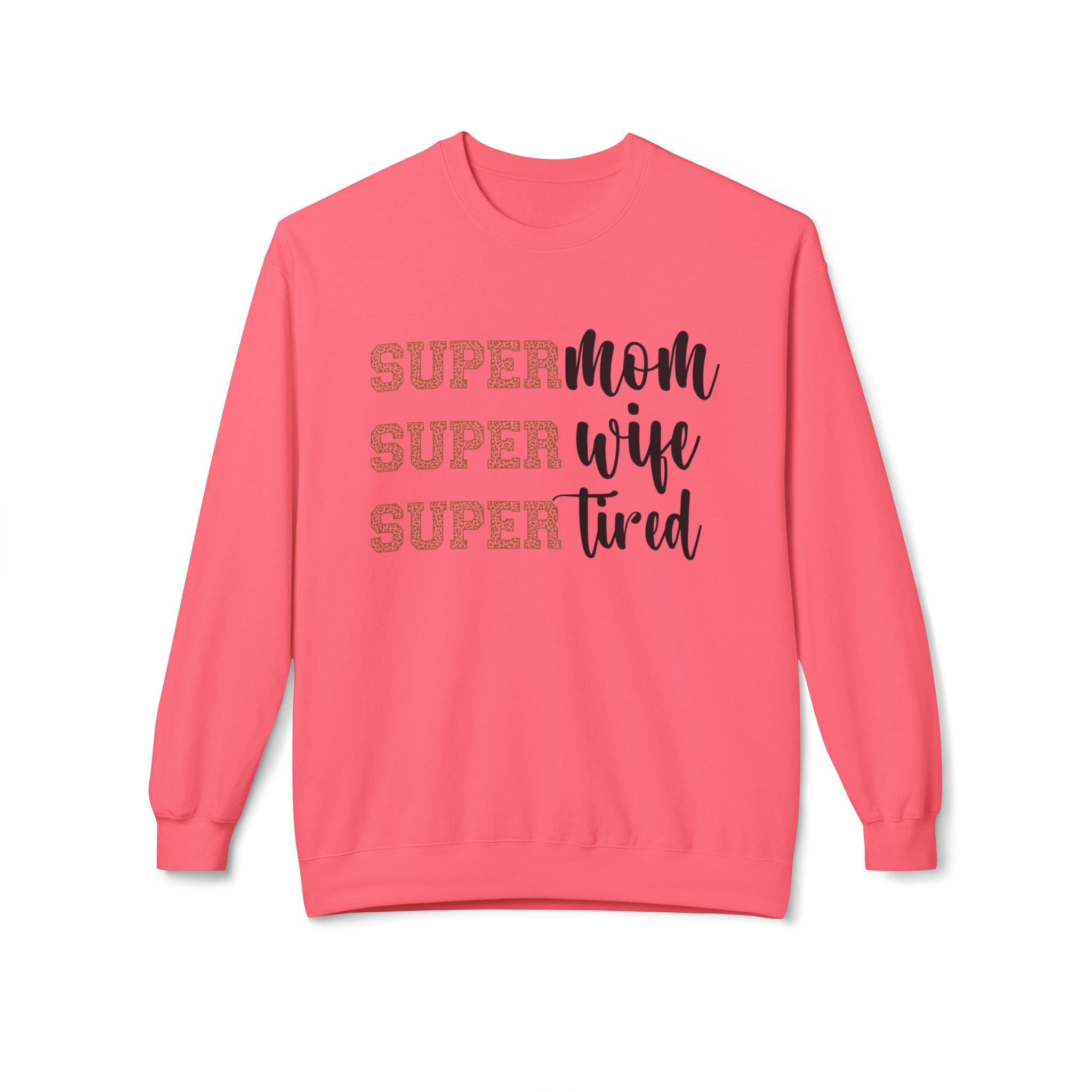 Super Mom, Super Wife, Super Tired" Crewneck Sweatshirt