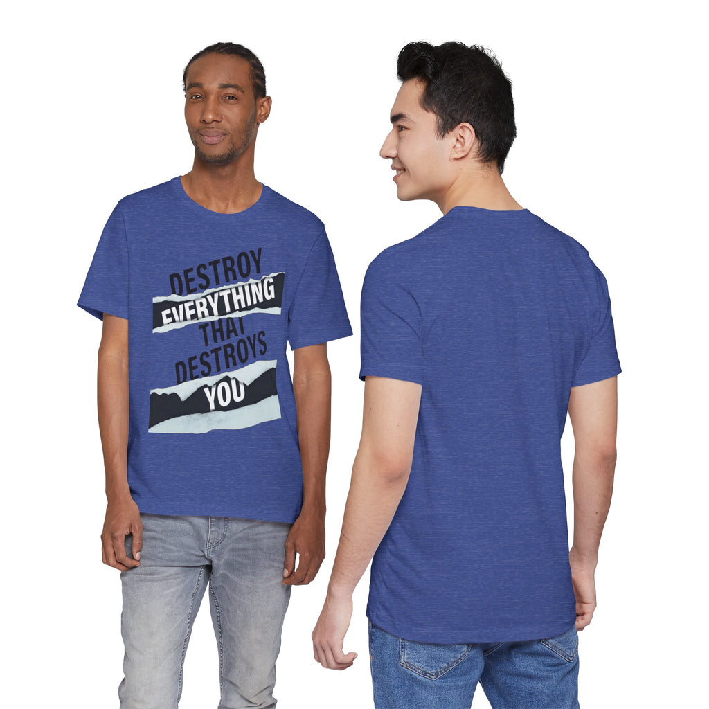 Destroy Everything That Destroys You T-Shirt  Bold Typographic Graphic Tee
