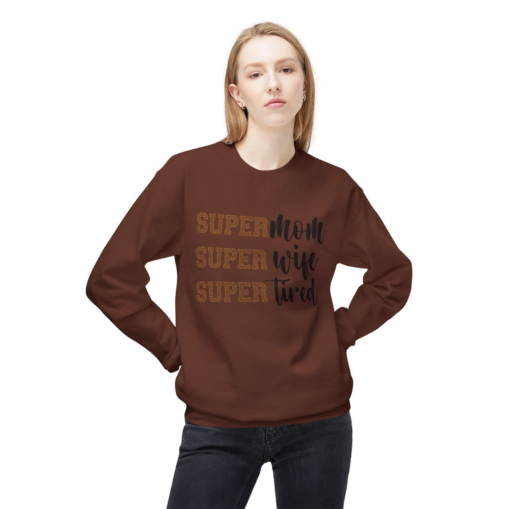 Super Mom, Super Wife, Super Tired" Crewneck Sweatshirt