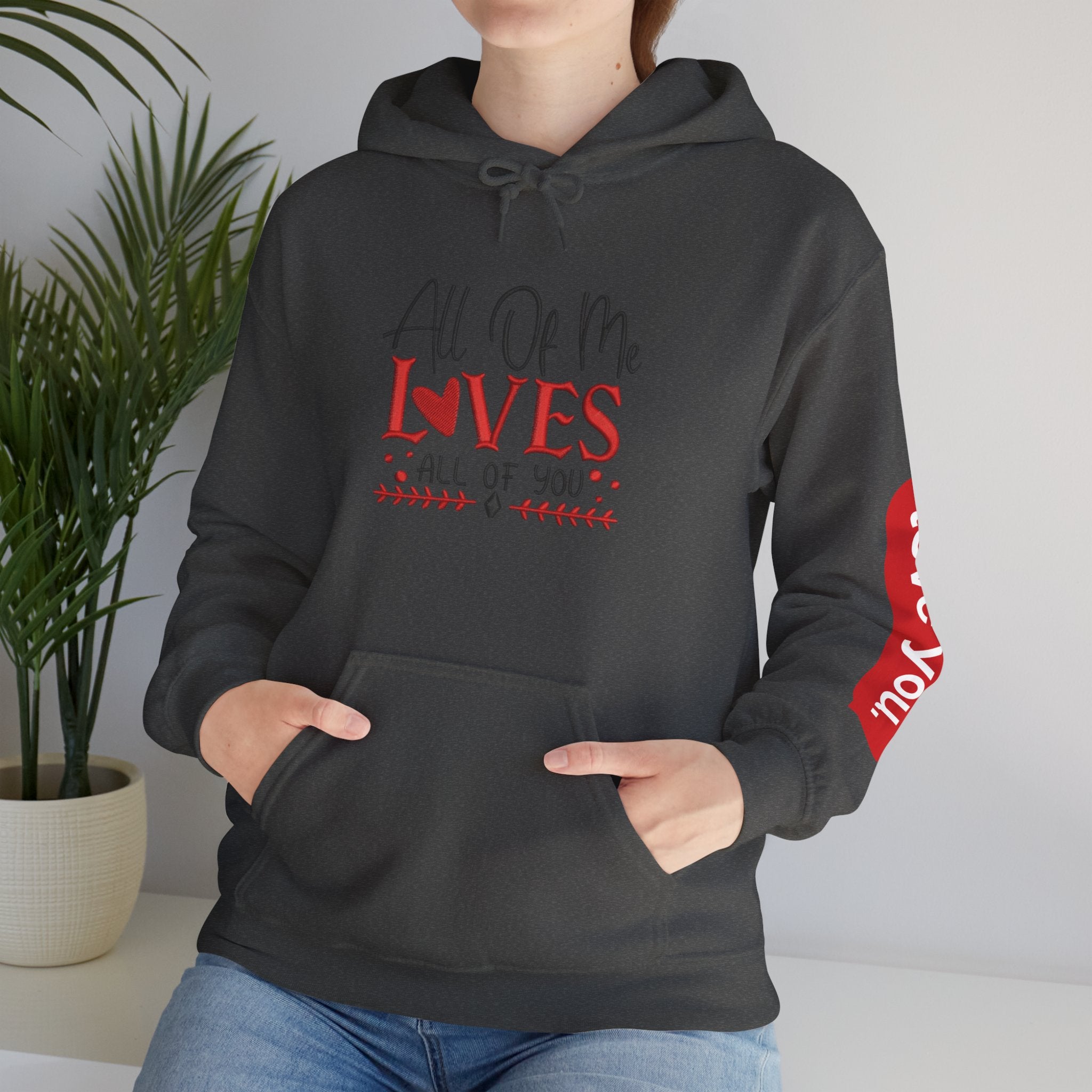 All Of Me Loves All Of You Hoodie  Romantic Valentine’s Day Pullover