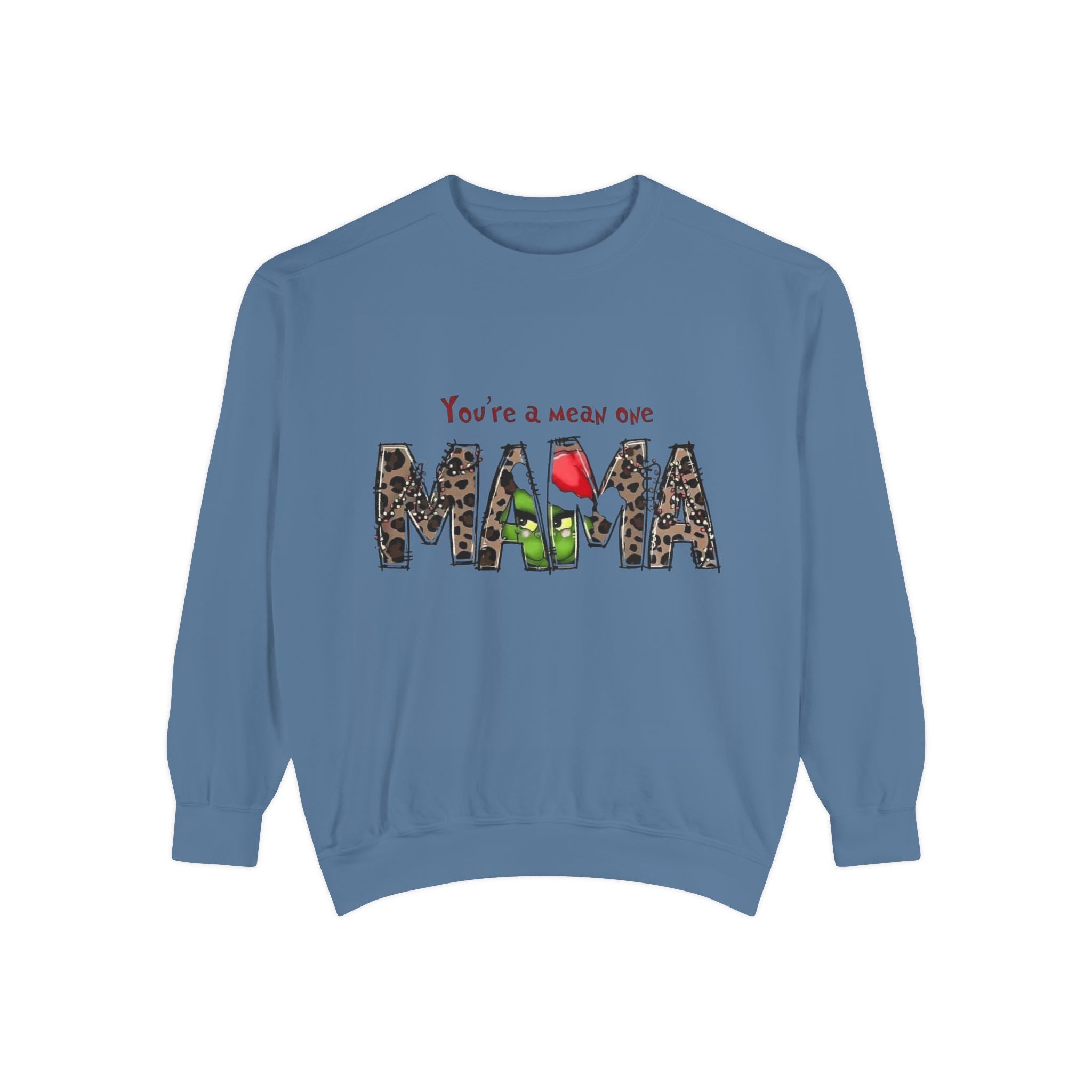 Christmas Tees & Sweatshirts with Festive Quotes Funny Mama Sweatshirt - You're a Mean One Design