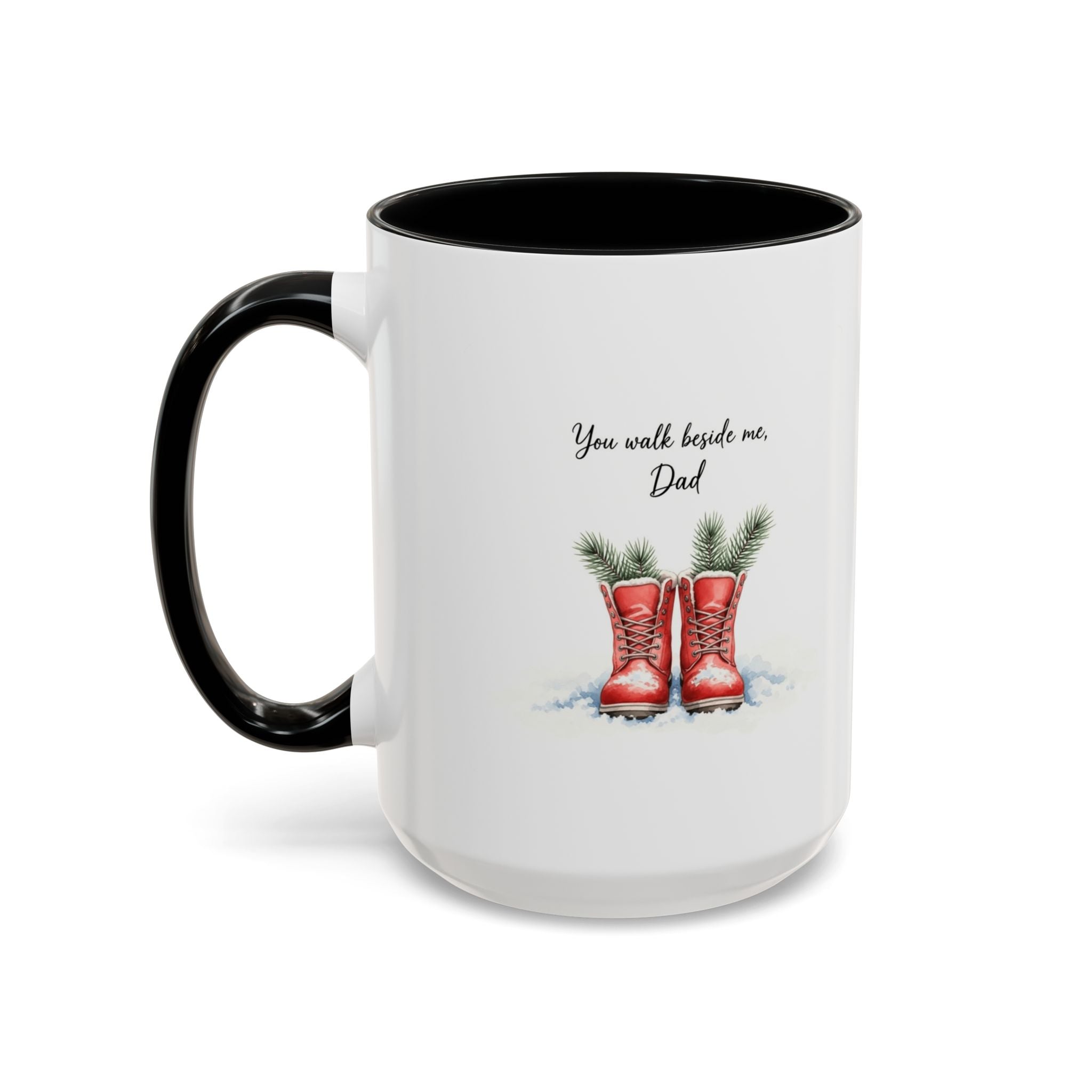 You Will Be Beside Me, Dad Coffee Mug - Festive Accent for Father's Day & Christmas Holiday Coffee Cups with Festive Quotes & Designs