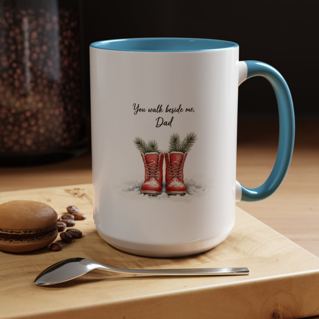 You Will Be Beside Me, Dad Coffee Mug - Festive Accent for Father's Day & Christmas Holiday Coffee Cups with Festive Quotes & Designs