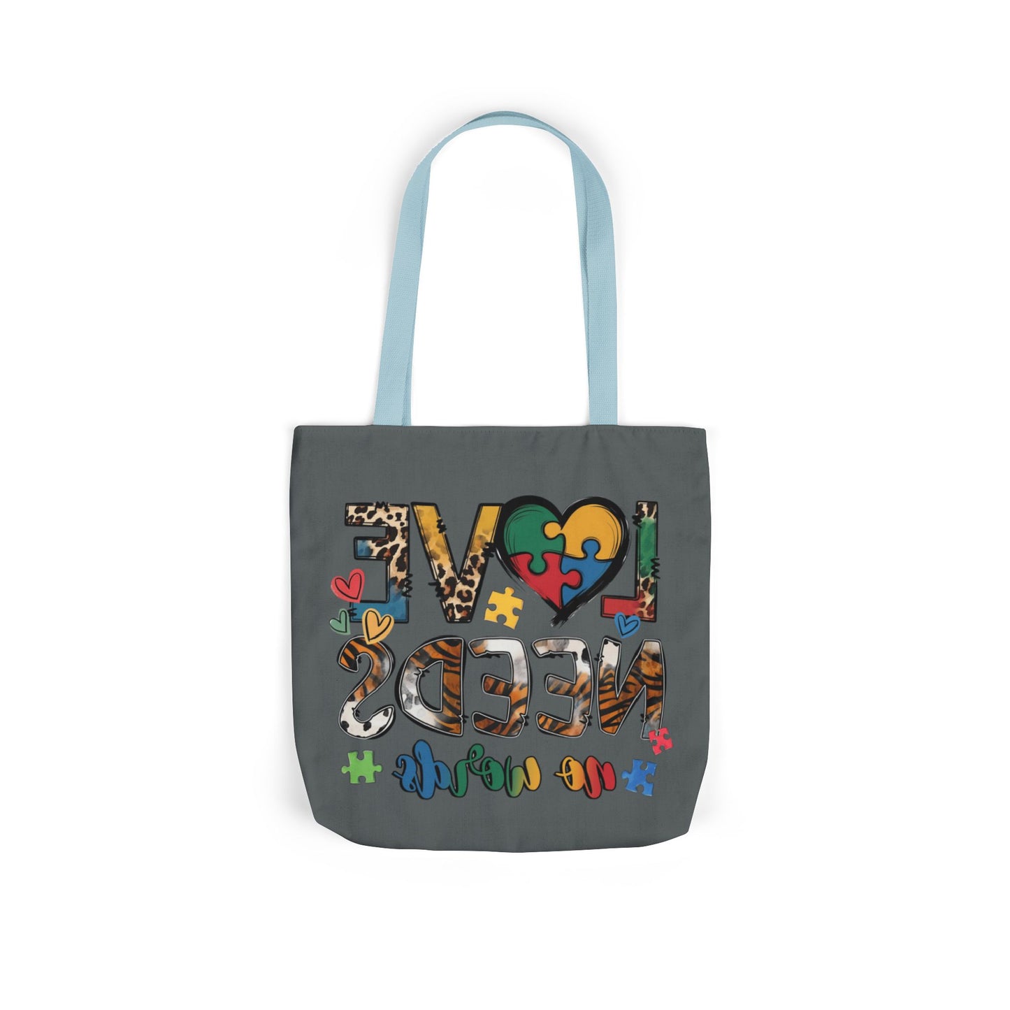 Colorful Love Needs Tote Bag