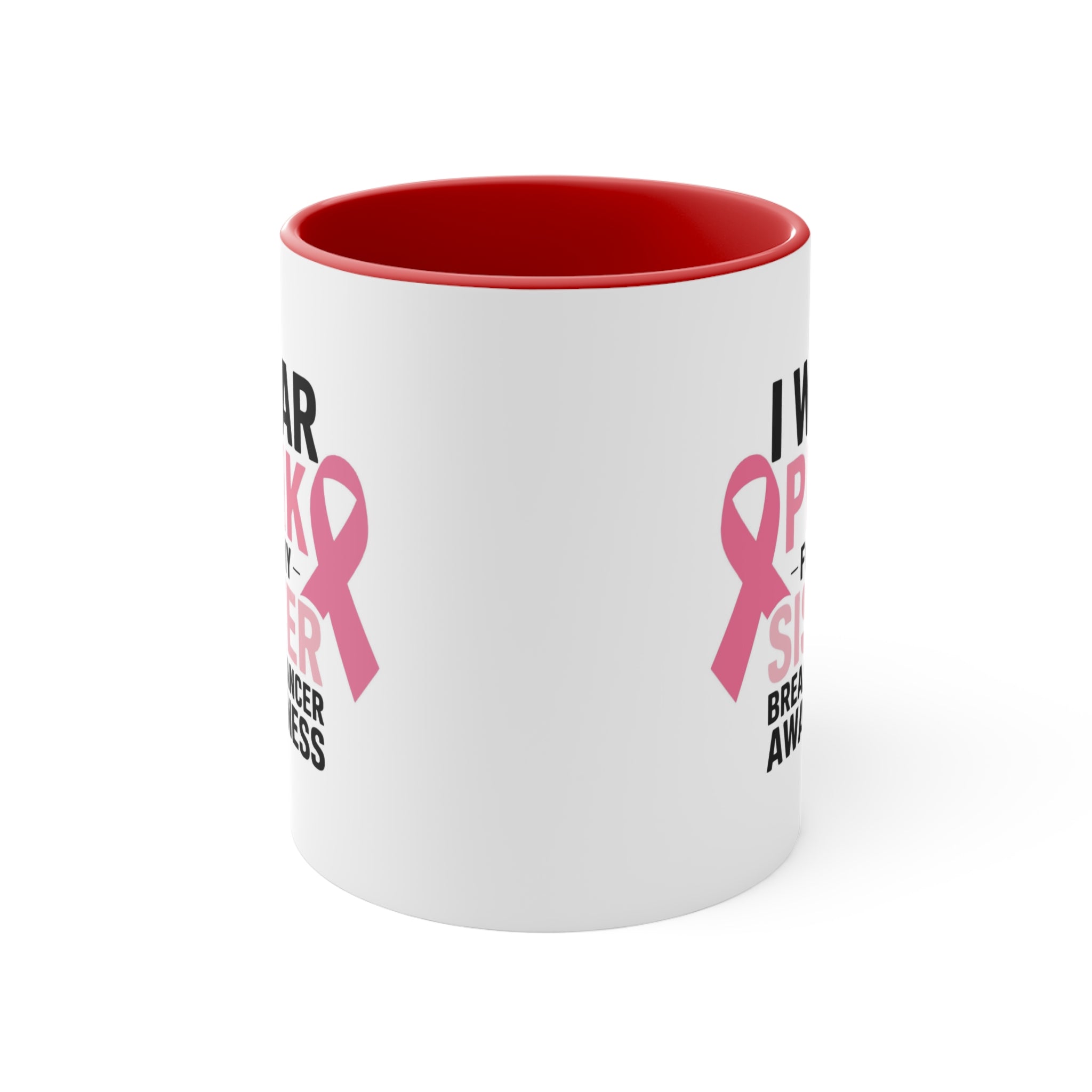 Breast Cancer Awareness Accent Mug - I Wear Pink for My Sister