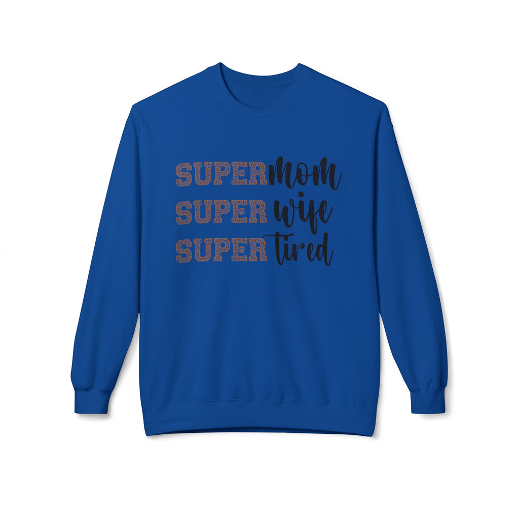 Super Mom, Super Wife, Super Tired" Crewneck Sweatshirt