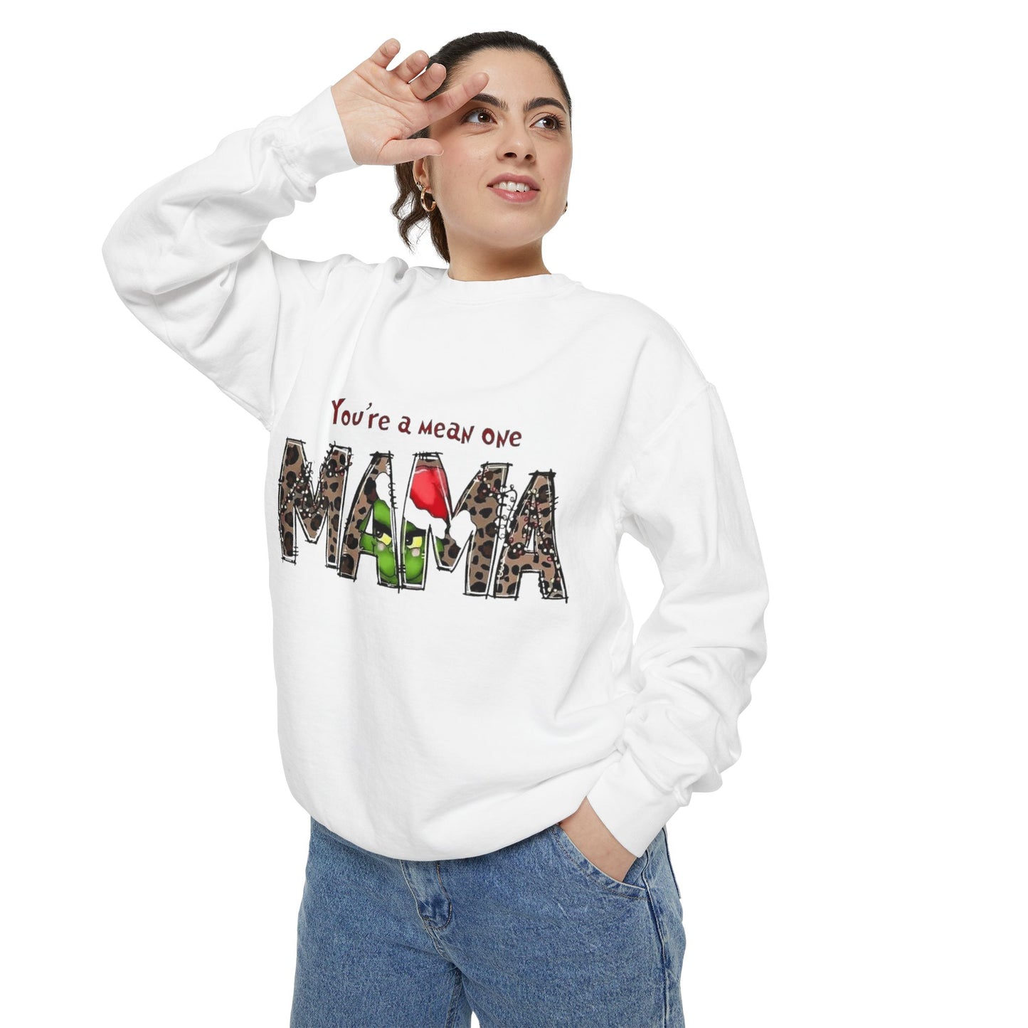 Christmas Tees & Sweatshirts with Festive Quotes Funny Mama Sweatshirt - You're a Mean One Design