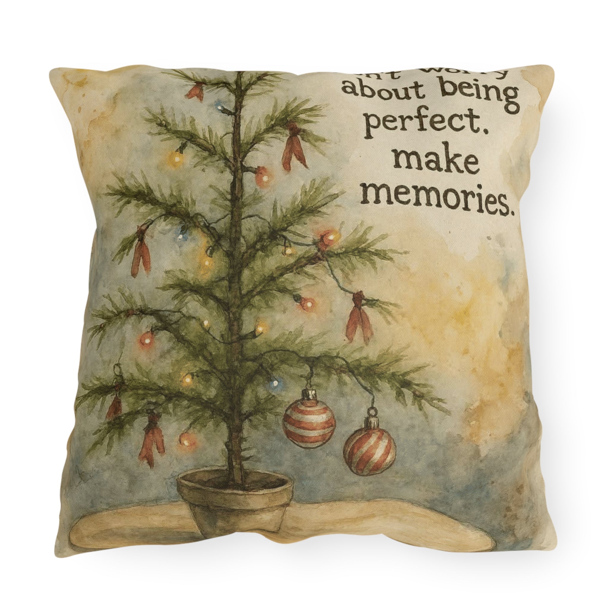 Christmas Tree Outdoor Pillow – "Don't Worry About Being Perfect, Make Memories" Holiday Décor