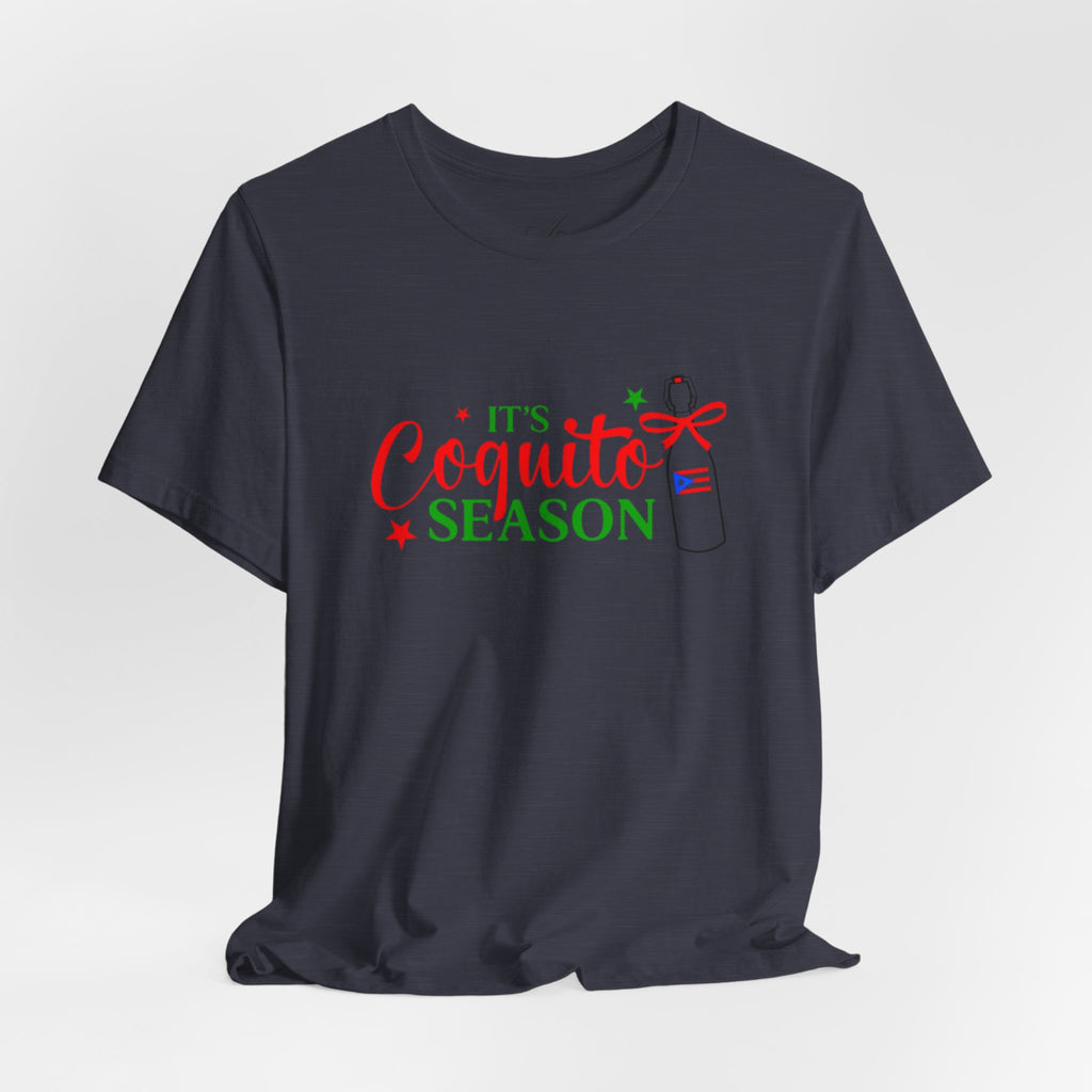 It's Coquito Season T-Shirt - Christmas Puerto Rican Holiday Cocktail Tee