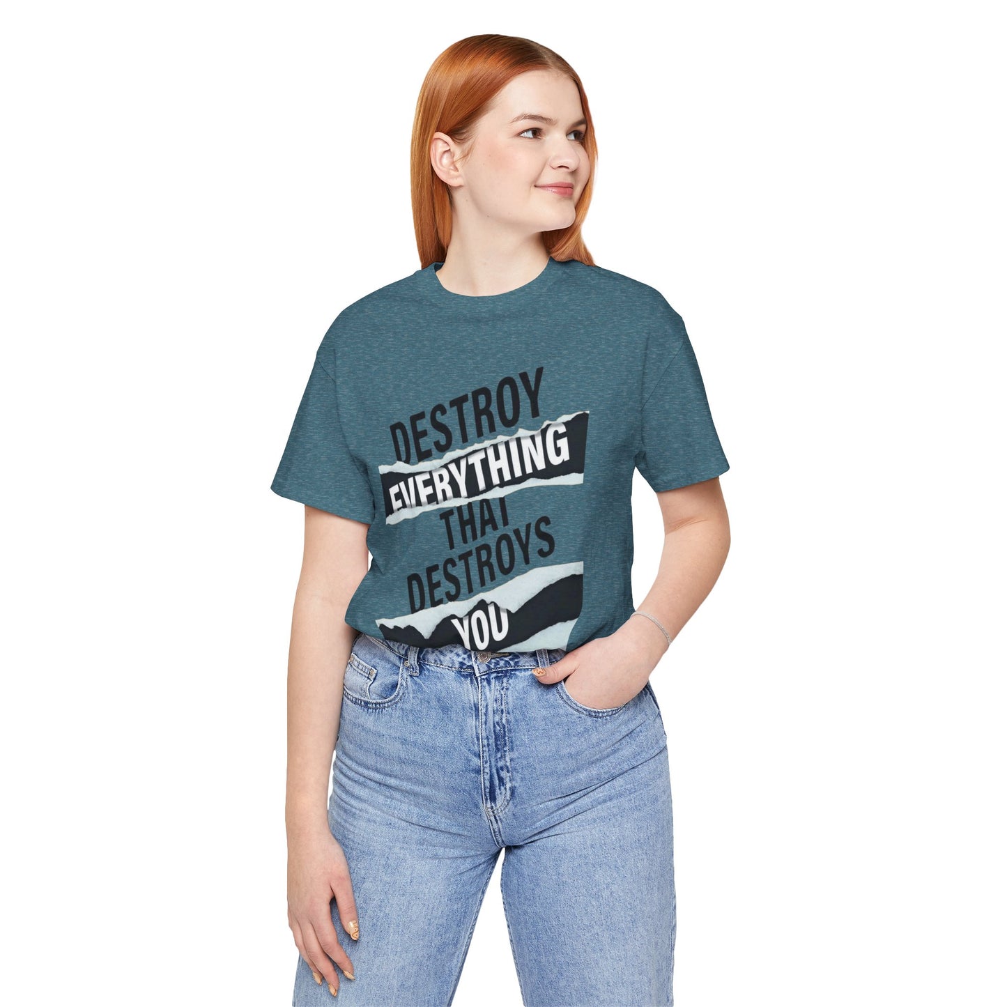 Destroy Everything That Destroys You T-Shirt  Bold Typographic Graphic Tee