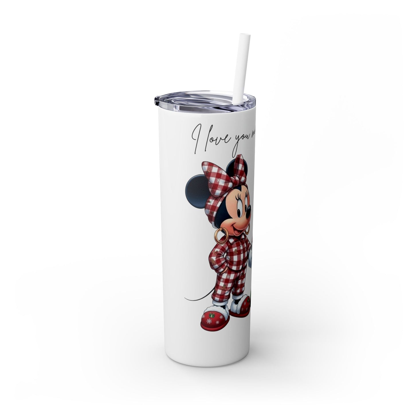 I Love You More Than Travel Tumbler — 20oz Skinny Cup with Straw