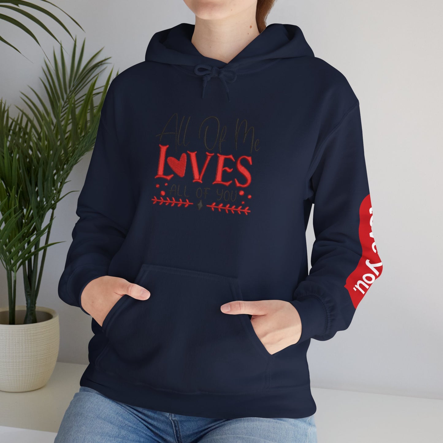 All Of Me Loves All Of You Hoodie  Romantic Valentine’s Day Pullover