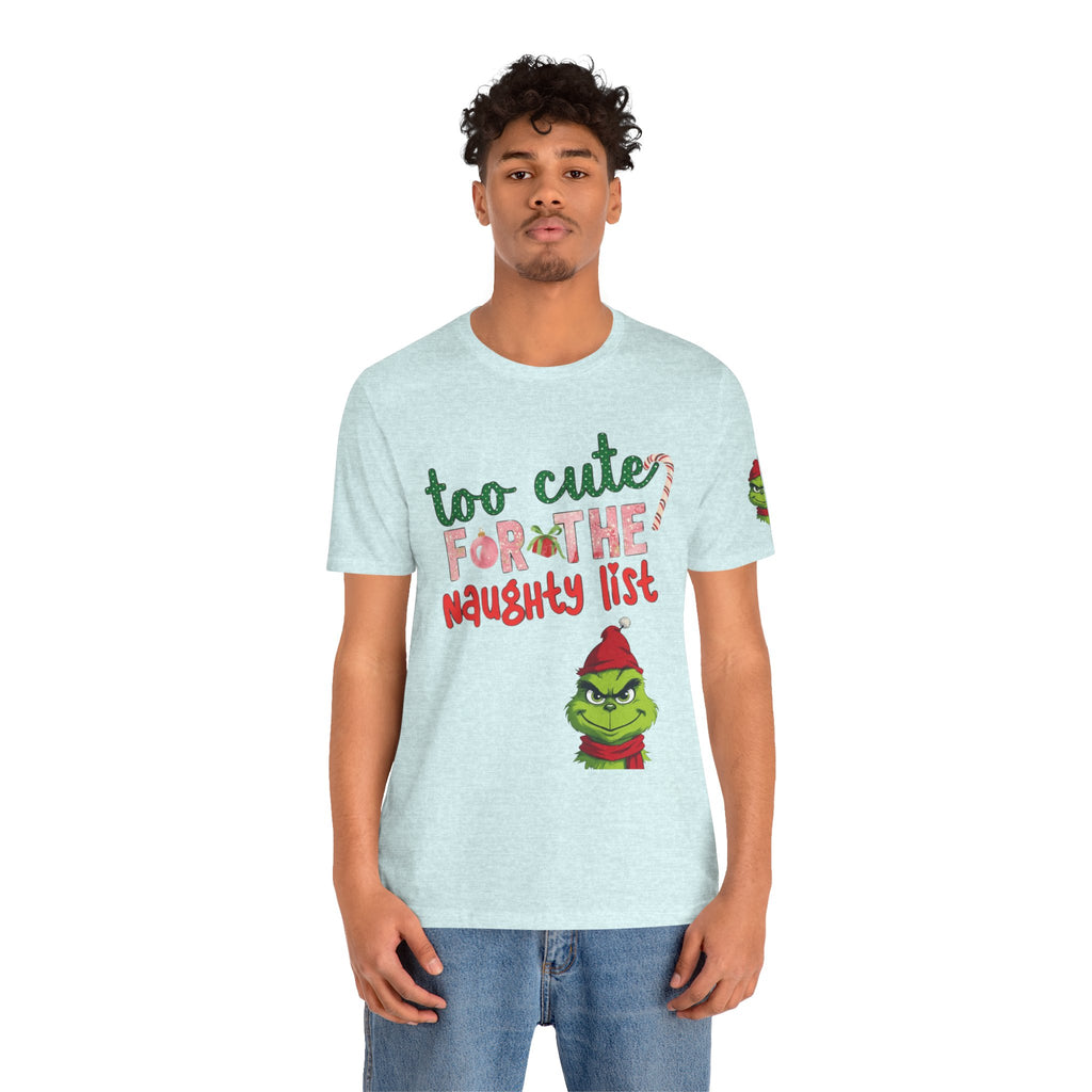 Christmas T-Shirts and Sweatshirts Collection Cute Grinch Holiday Tee 'Too Cute for the Naughty List' Unisex Jersey T-Shirt