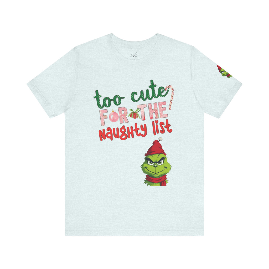 Christmas T-Shirts and Sweatshirts Collection Cute Grinch Holiday Tee 'Too Cute for the Naughty List' Unisex Jersey T-Shirt