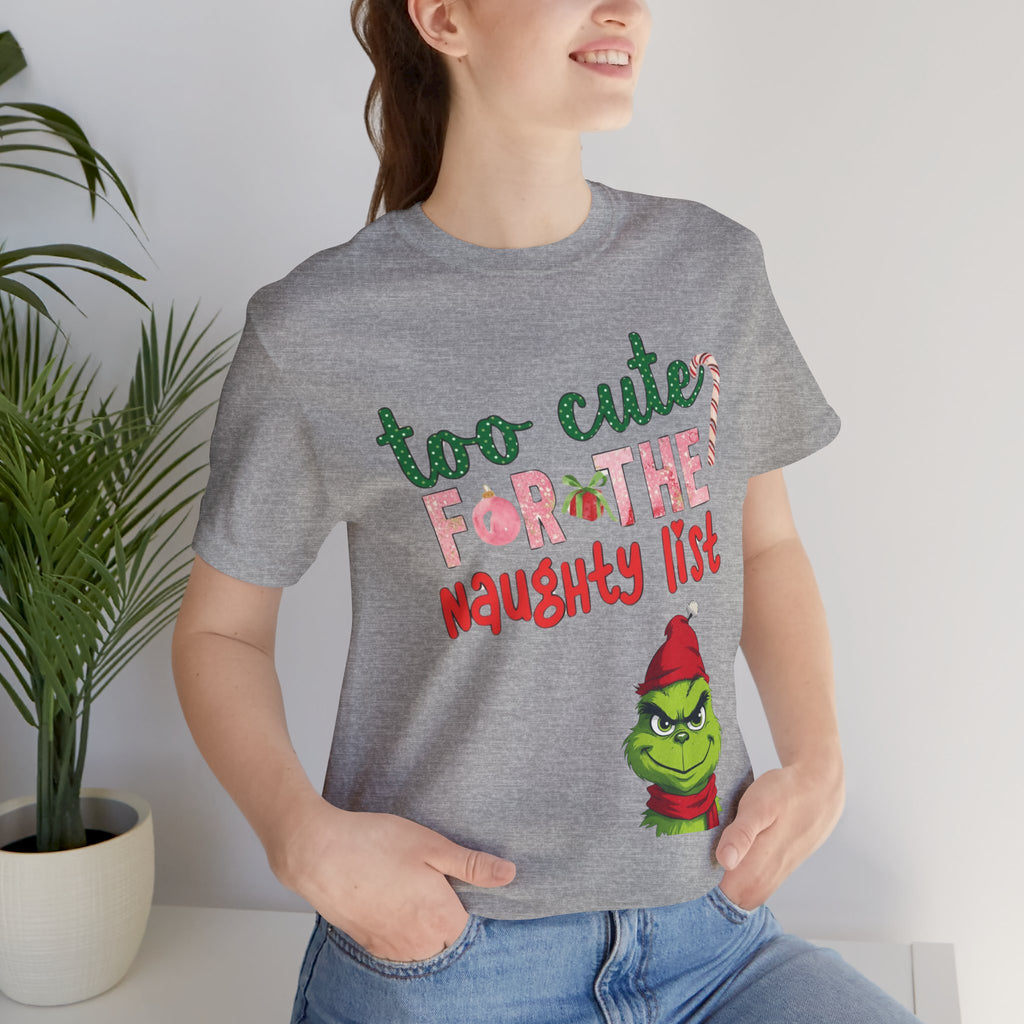 Christmas T-Shirts and Sweatshirts Collection Cute Grinch Holiday Tee 'Too Cute for the Naughty List' Unisex Jersey T-Shirt