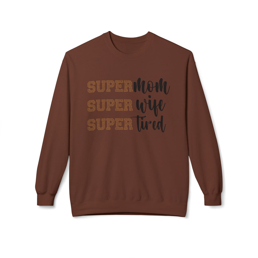 Super Mom, Super Wife, Super Tired" Crewneck Sweatshirt