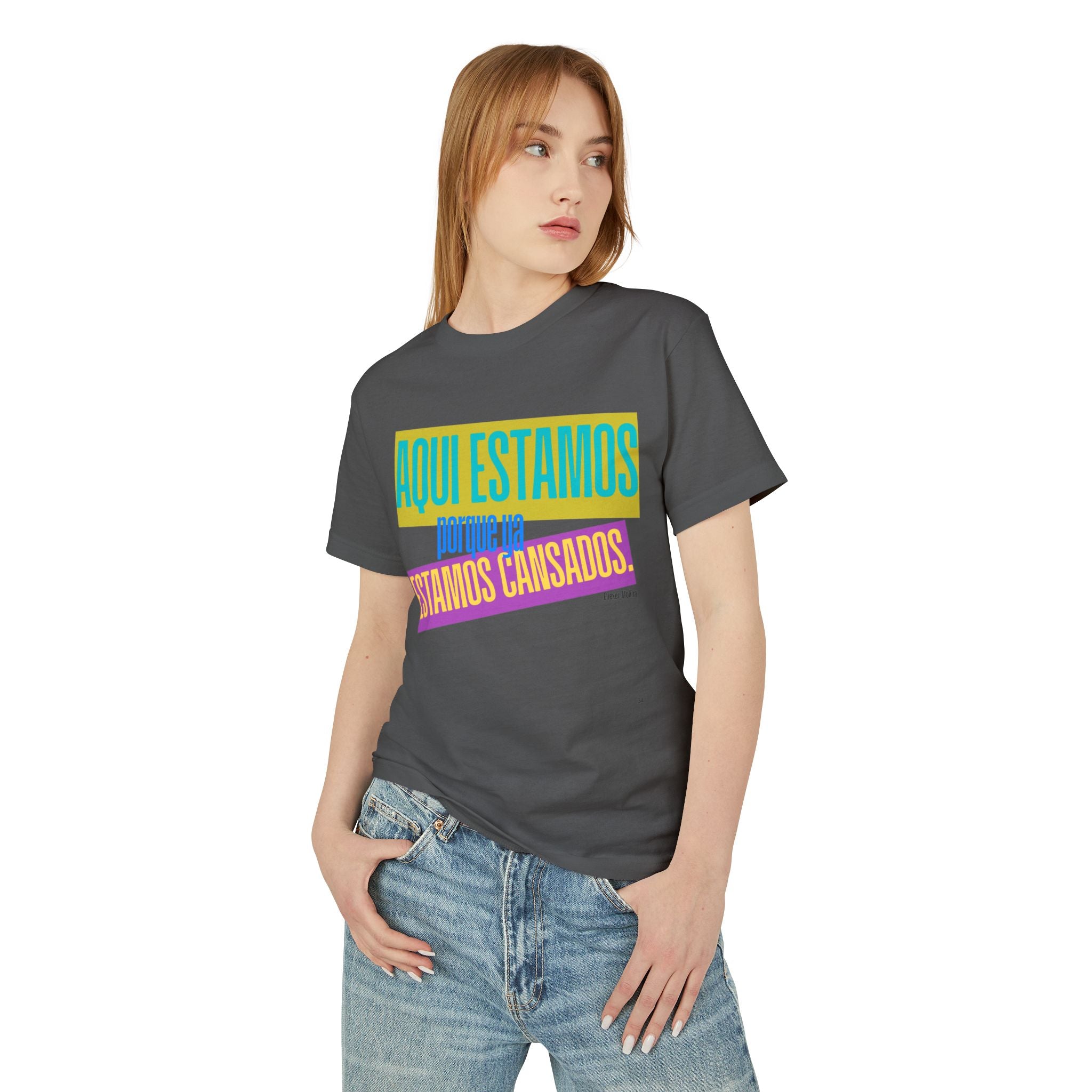T-Shirt  "Aquí Estamos porque ya estamos cansadas" Spanish Graphic Tee