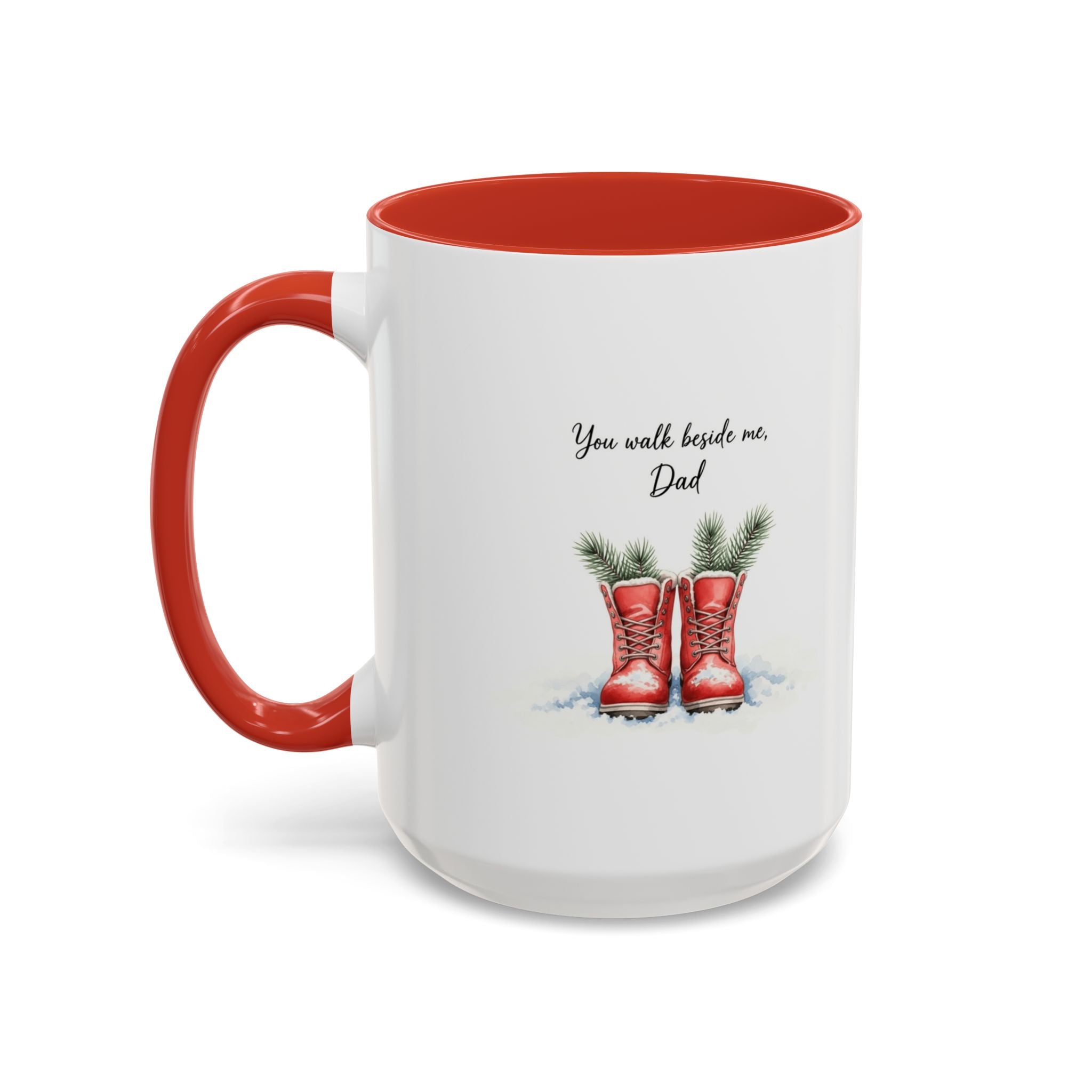 You Will Be Beside Me, Dad Coffee Mug - Festive Accent for Father's Day & Christmas Holiday Coffee Cups with Festive Quotes & Designs