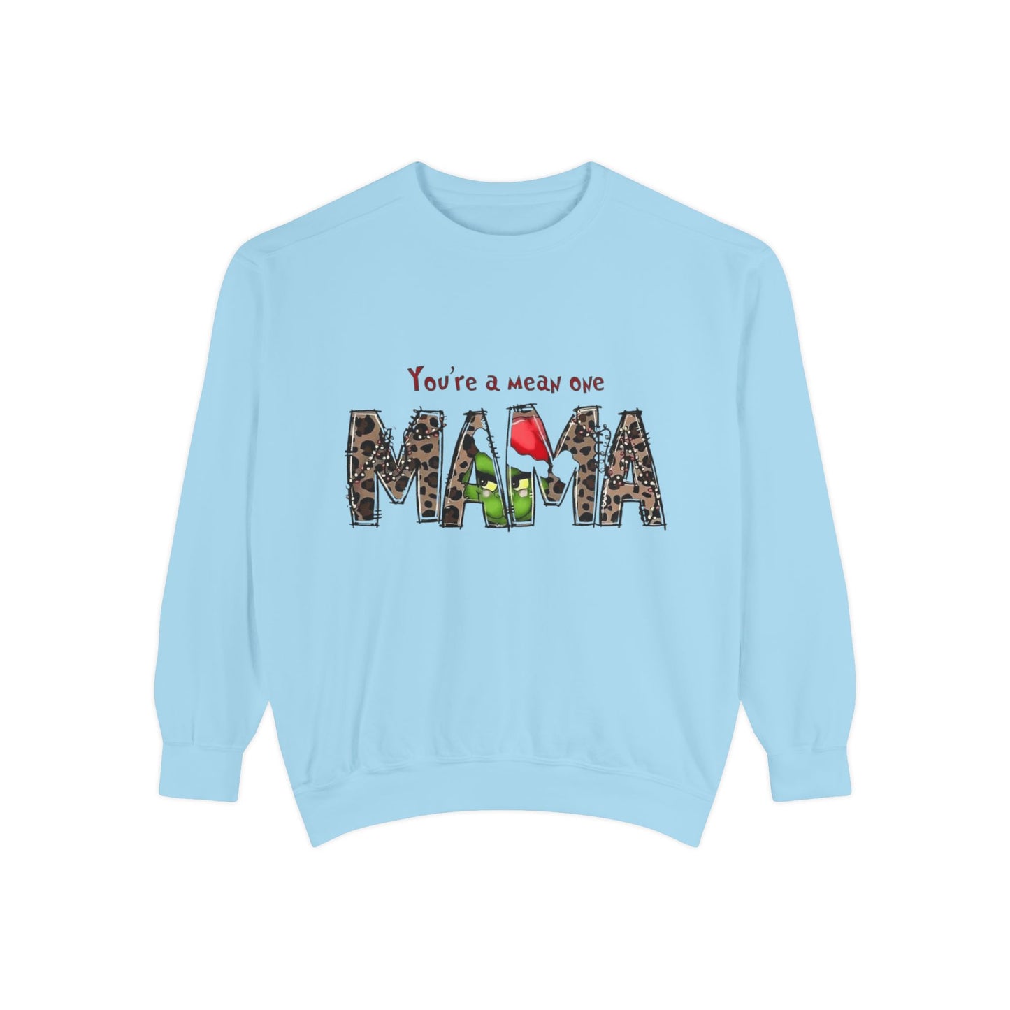 Christmas Tees & Sweatshirts with Festive Quotes Funny Mama Sweatshirt - You're a Mean One Design
