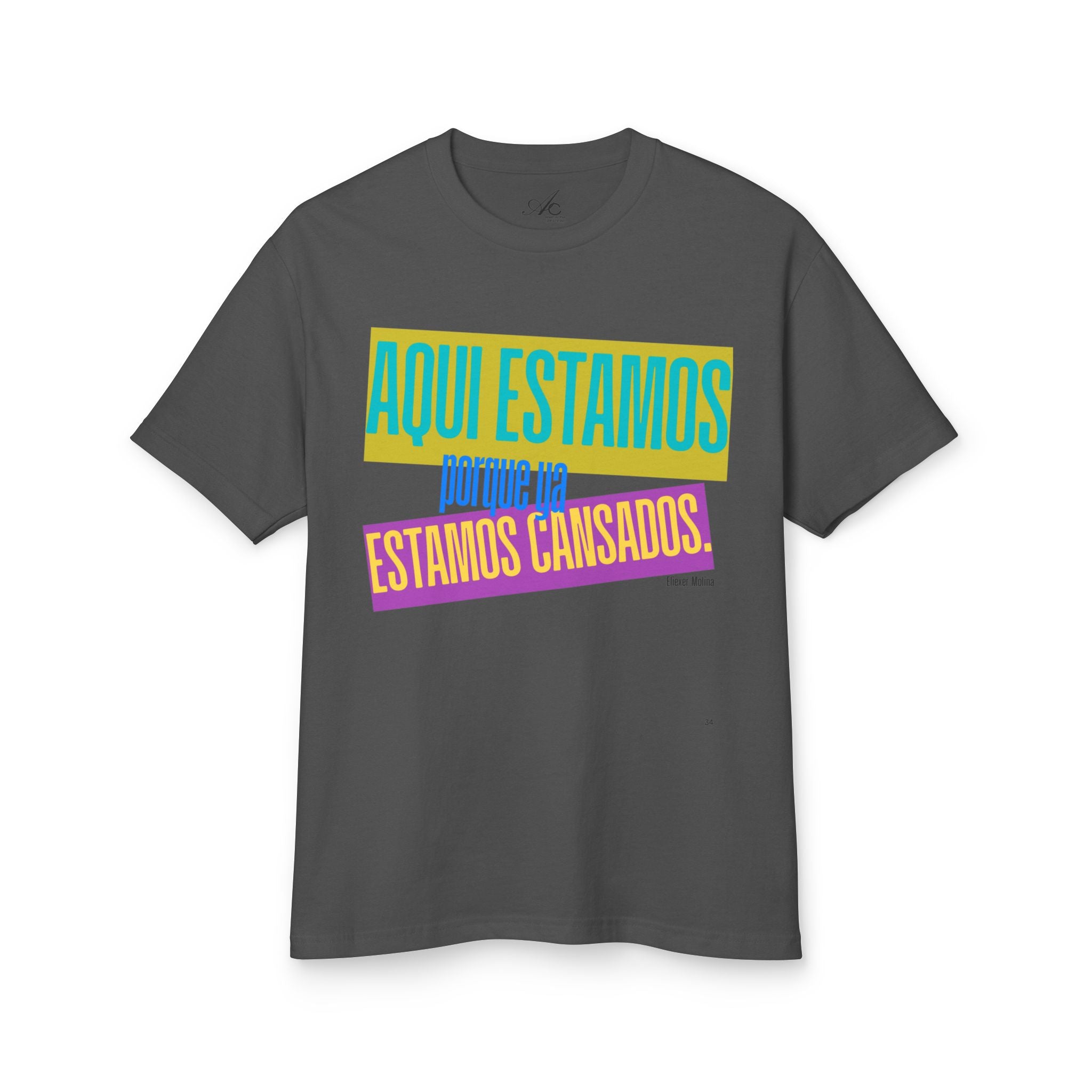 T-Shirt  "Aquí Estamos porque ya estamos cansadas" Spanish Graphic Tee