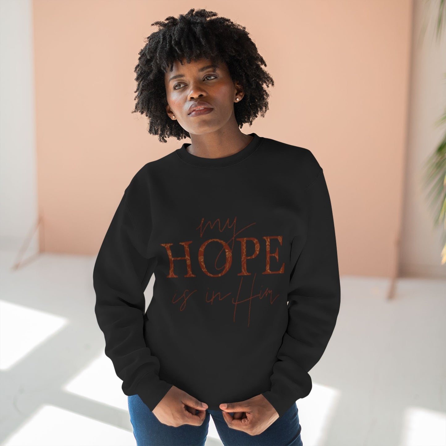 My Hope Is In Him Crewneck Sweatshirt — Christian Inspirational Faith Pullover